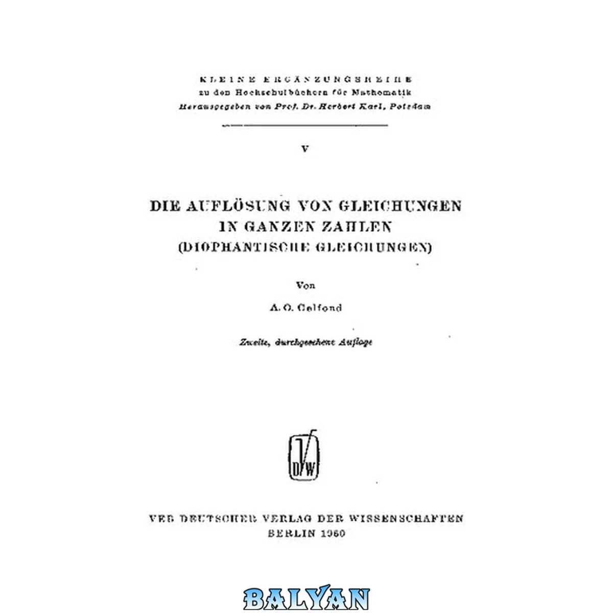 جلد کتاب Die Auflösung von Gleichungen in ganzen Zahlen (Diophantische Gleichungen)