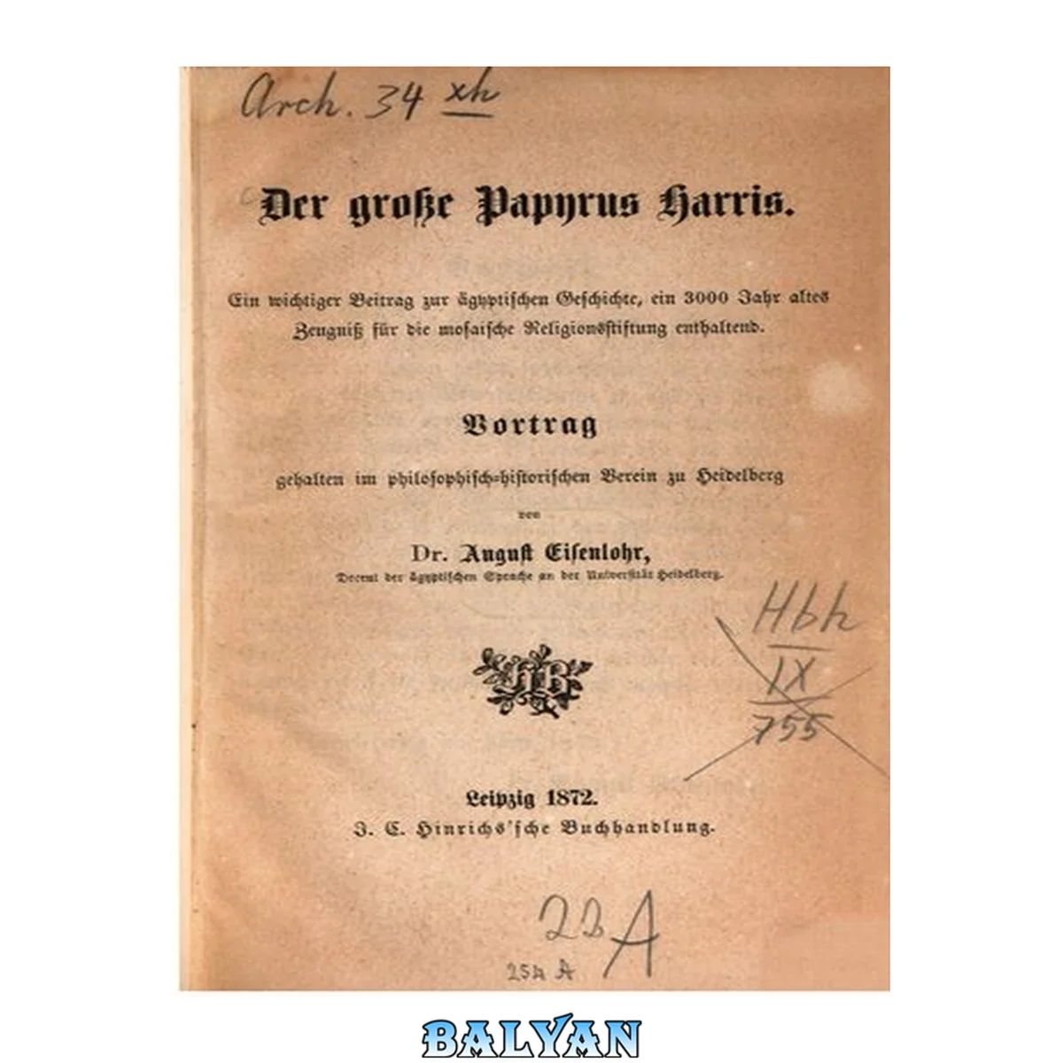 جلد کتاب Der grosse Papyrus Harris: ein wichtiger Beitrag zur ägyptischen Geschichte, ein 3000 Jahr altes Zeugnis für die mosaische Religionsstiftung enthaltend