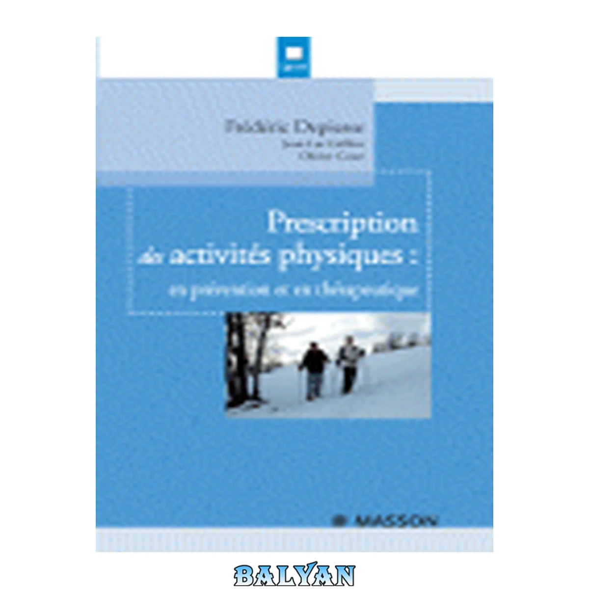 جلد کتاب Prescription des activités physiques: en prévention et en thérapeutique (French Edition)