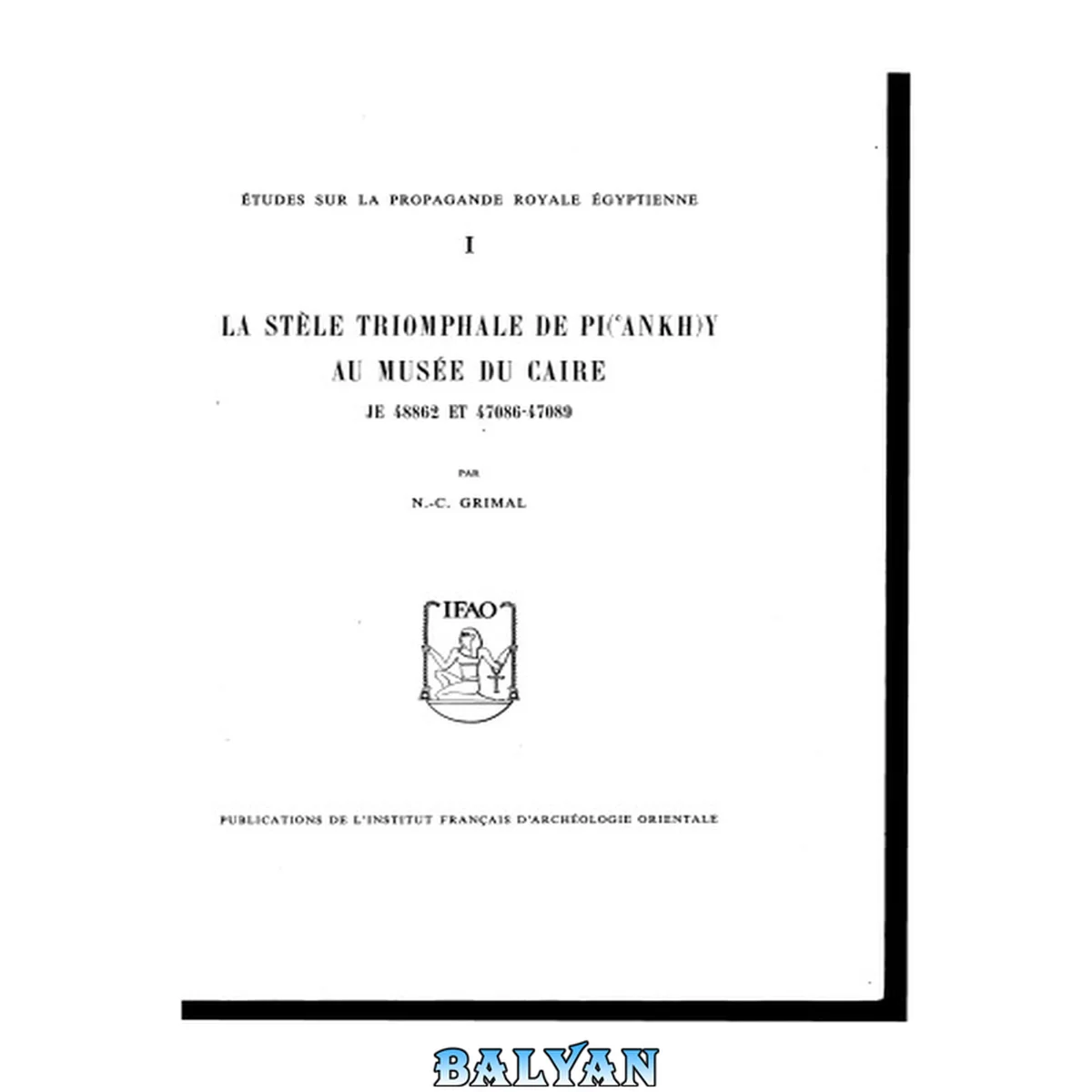 جلد کتاب La stèle triomphale de Pi('ankhy) au musée du Caire JE 48862 et 47086-47089