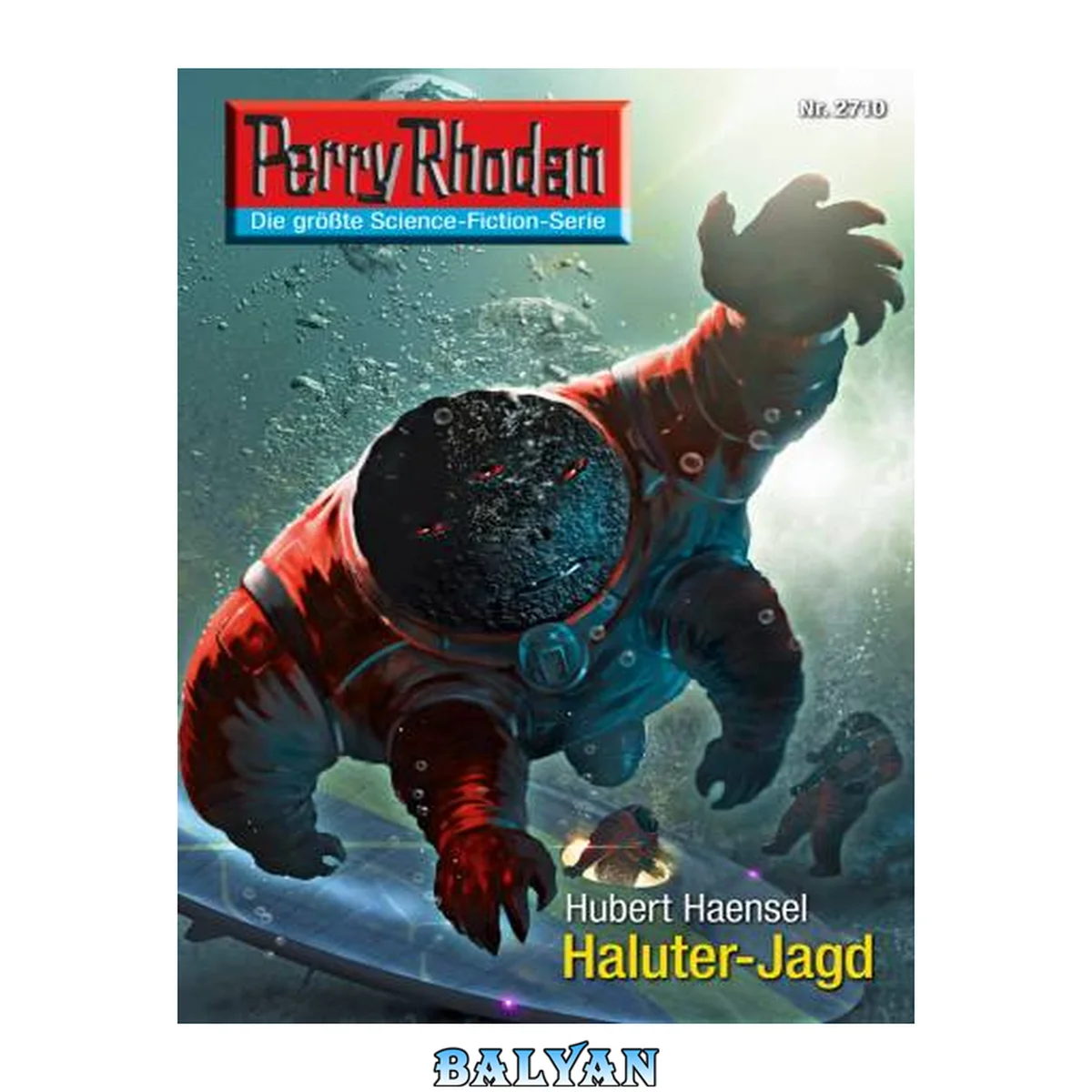 جلد کتاب Perry Rhodan 2710: Haluter-Jagd: Perry Rhodan-Zyklus "Das Atopische Tribunal" (Perry Rhodan-Die Grte Science- Fiction- Serie) (German Edition)