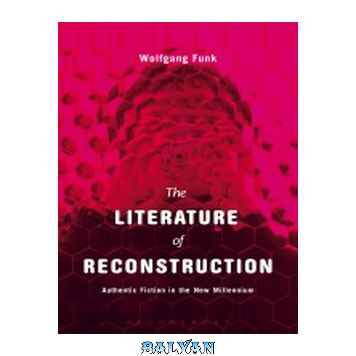 جلد کتاب The Literature of Reconstruction : Authentic Fiction in the New Millennium