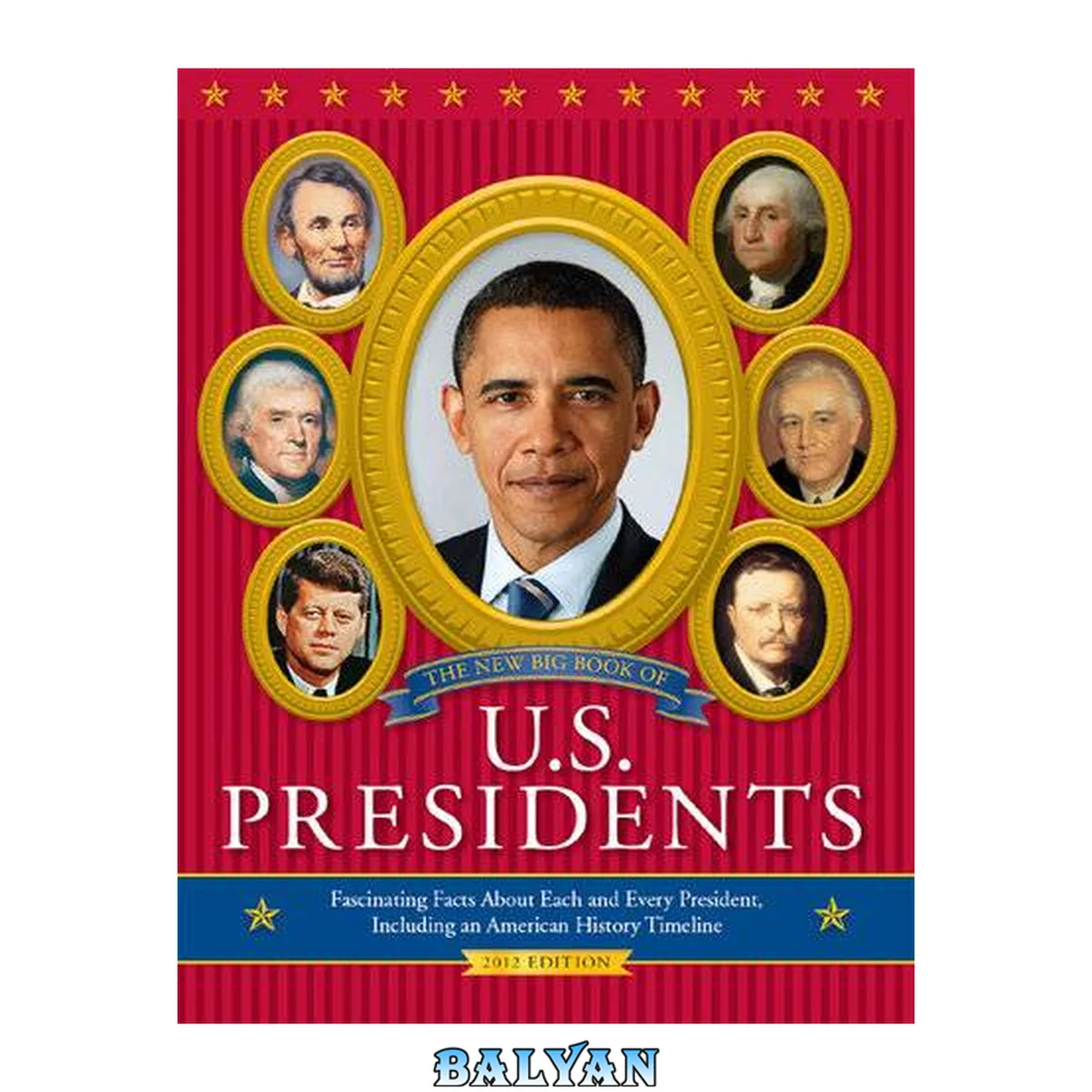 جلد کتاب The New Big Book of U.S. Presidents: Fascinating Facts about Each and Every President, Including an American History Timeline
