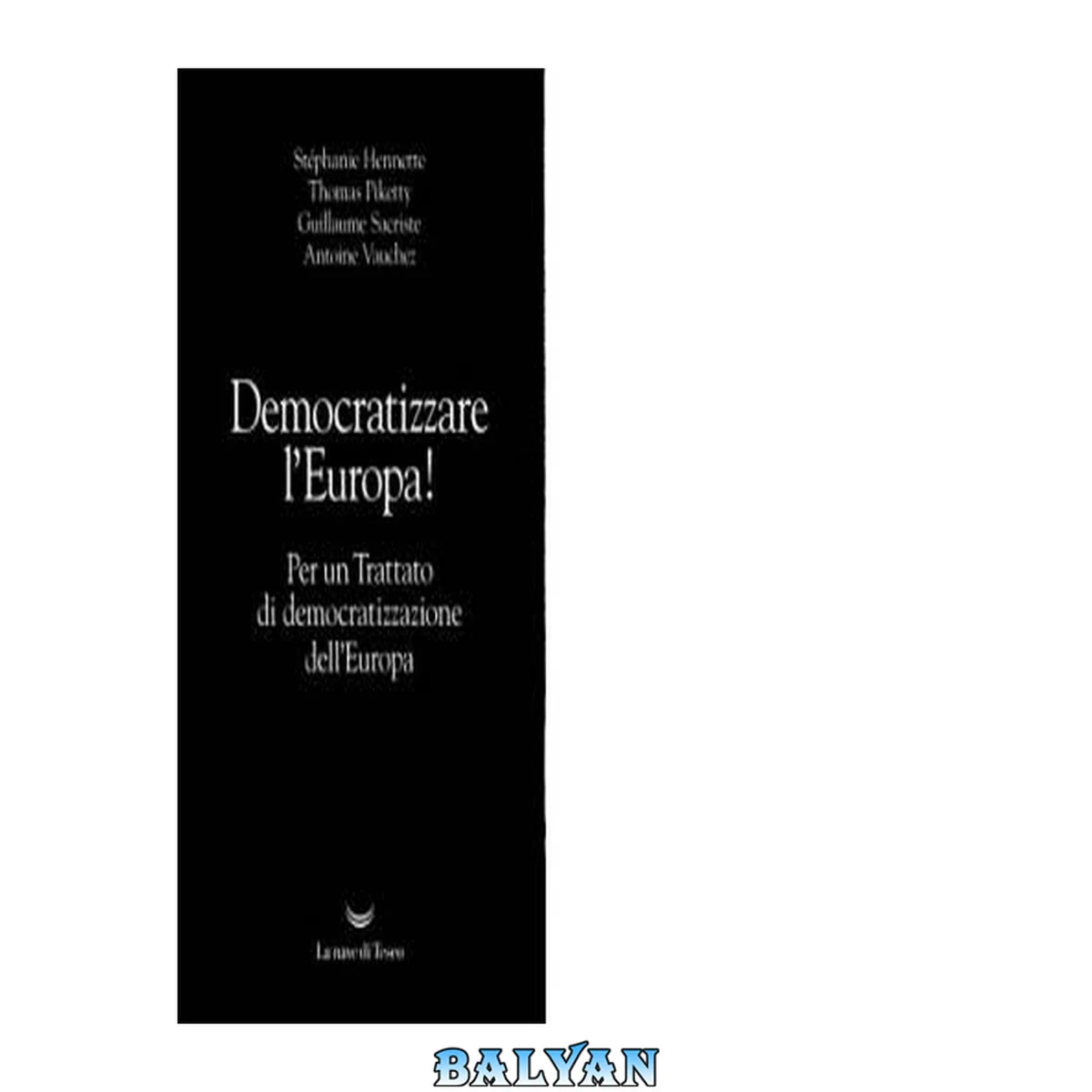 جلد کتاب Democratizzare l’Europa! : per un trattato di democratizzazione dell’Europa
