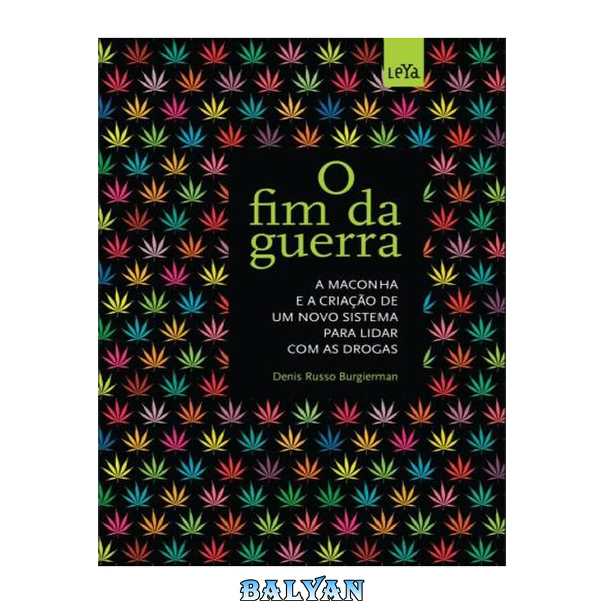 جلد کتاب O fim da guerra: a maconha e a criação de um novo sistema para lidar com as drogas