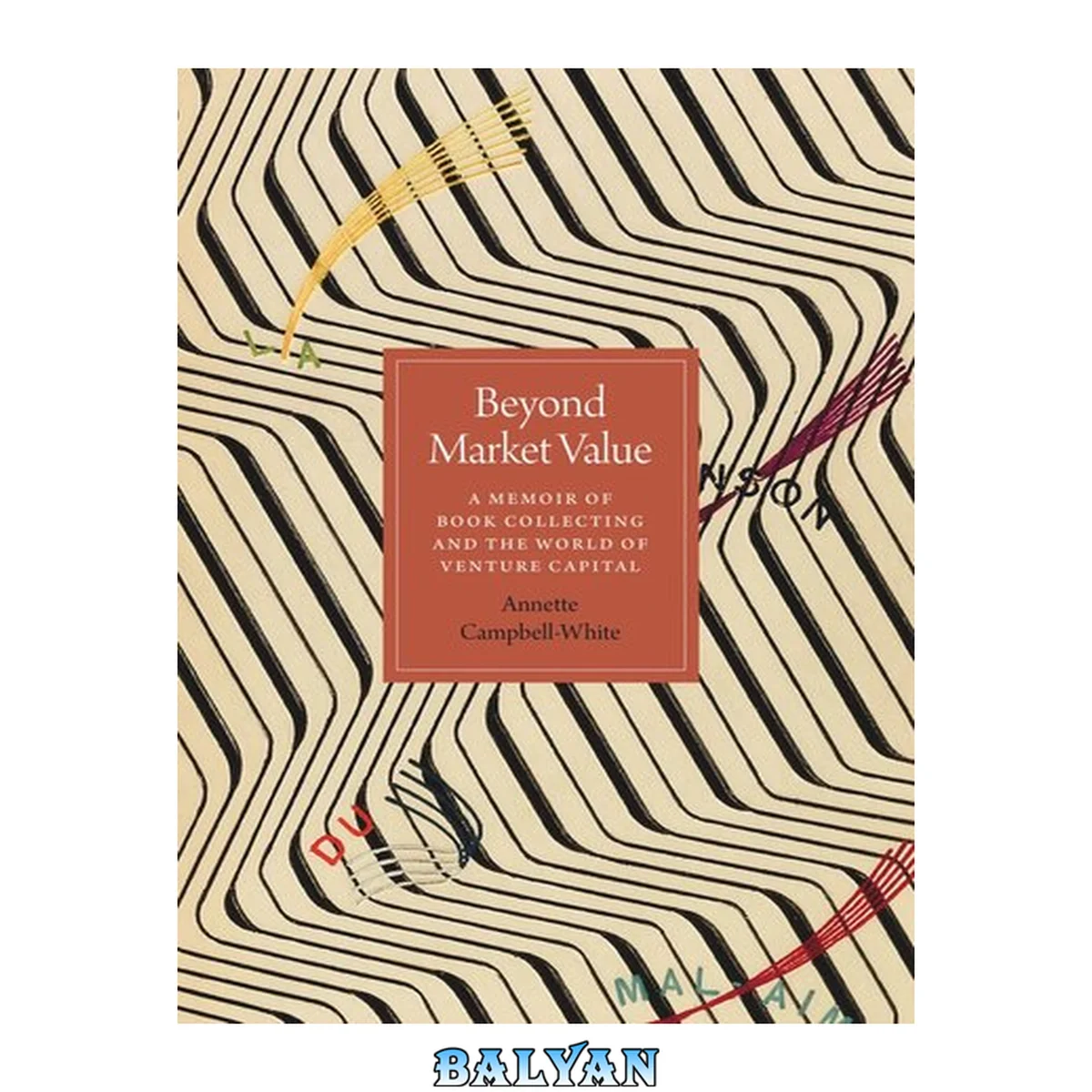 جلد کتاب Beyond Market Value : A Memoir of Book Collecting and the World of Venture Capital