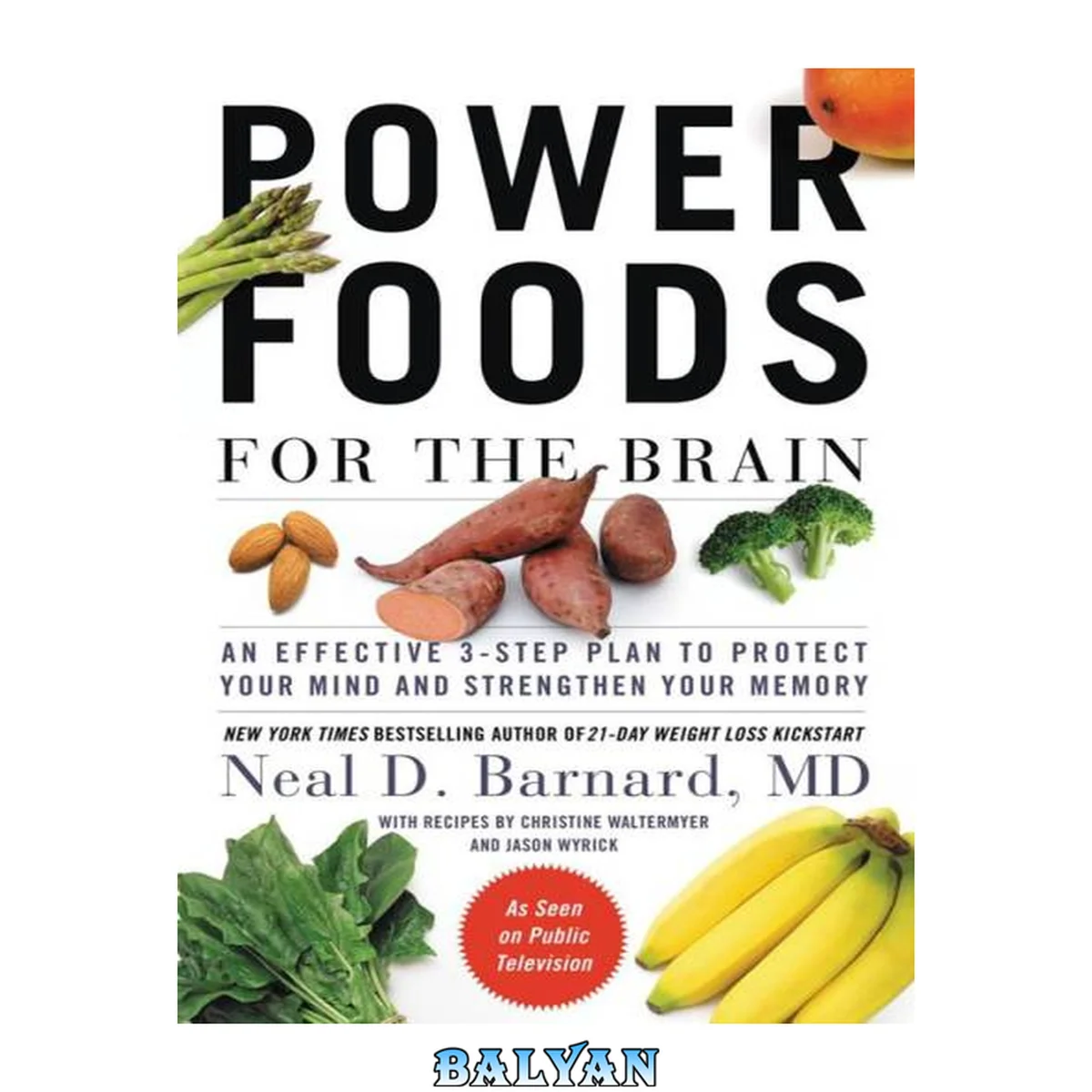 جلد کتاب Power foods for the brain: an effective 3-step plan to protect your mind and strengthen your memory / by Neal D. Barnard ; with recipes by Christine Waltermyer and Jason Wyrick