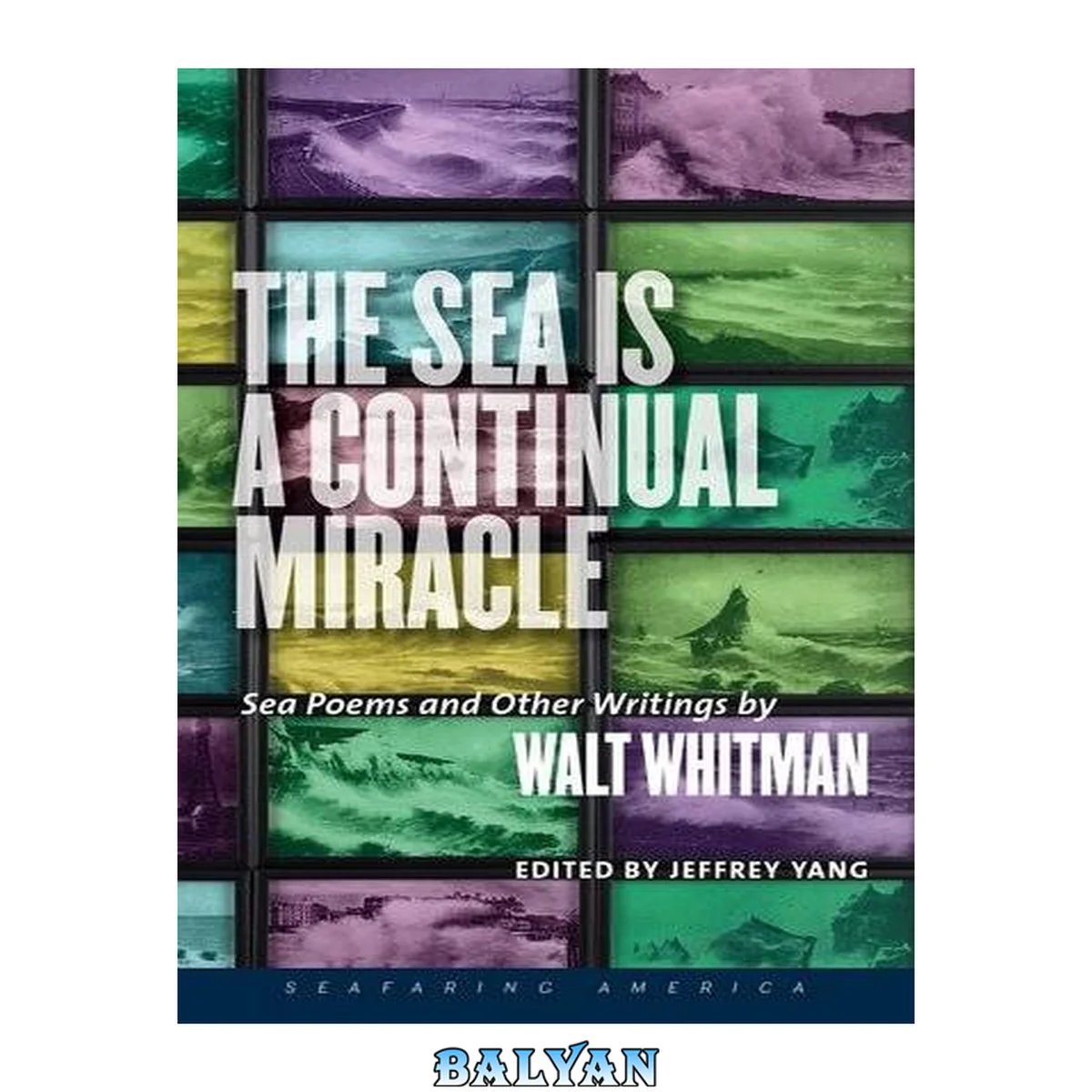 جلد کتاب The Sea Is a Continual Miracle: Sea Poems and Other Writings by Walt Whitman (Seafaring America)