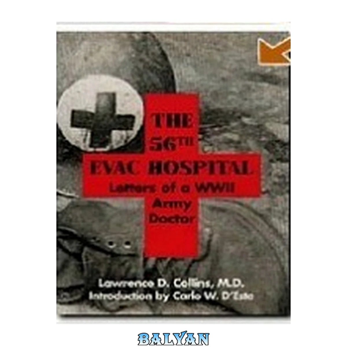 جلد کتاب The 56th Evac. Hospital : letters of a WWII [World War II] army doctor