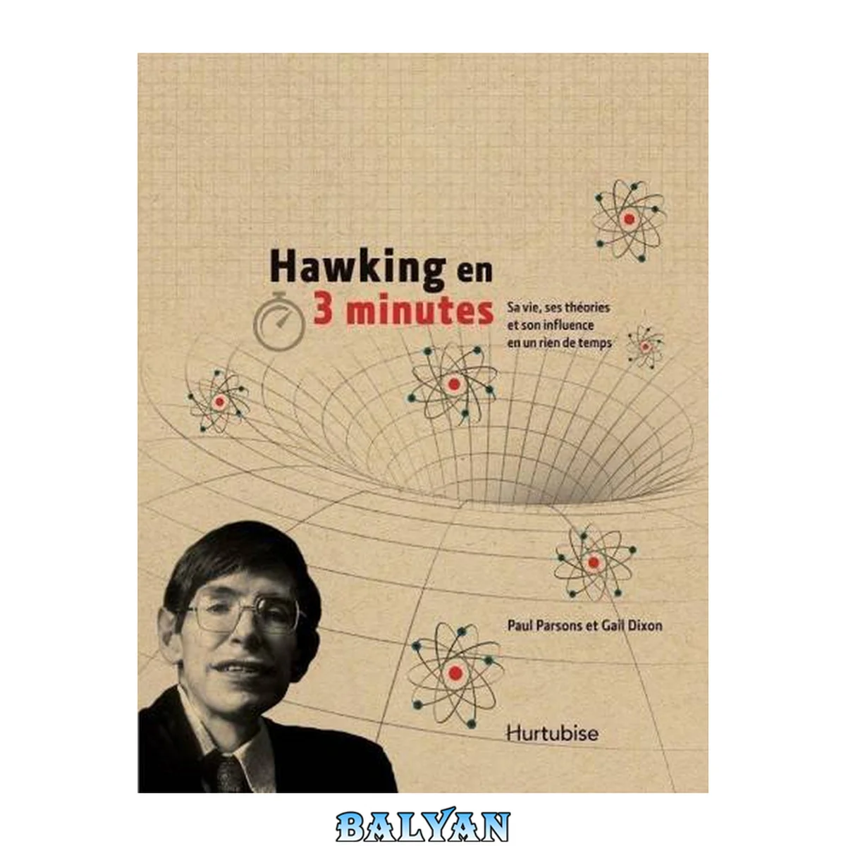 جلد کتاب Hawking en 3 minutes : sa vie, ses théories et son influence en un rien de temps