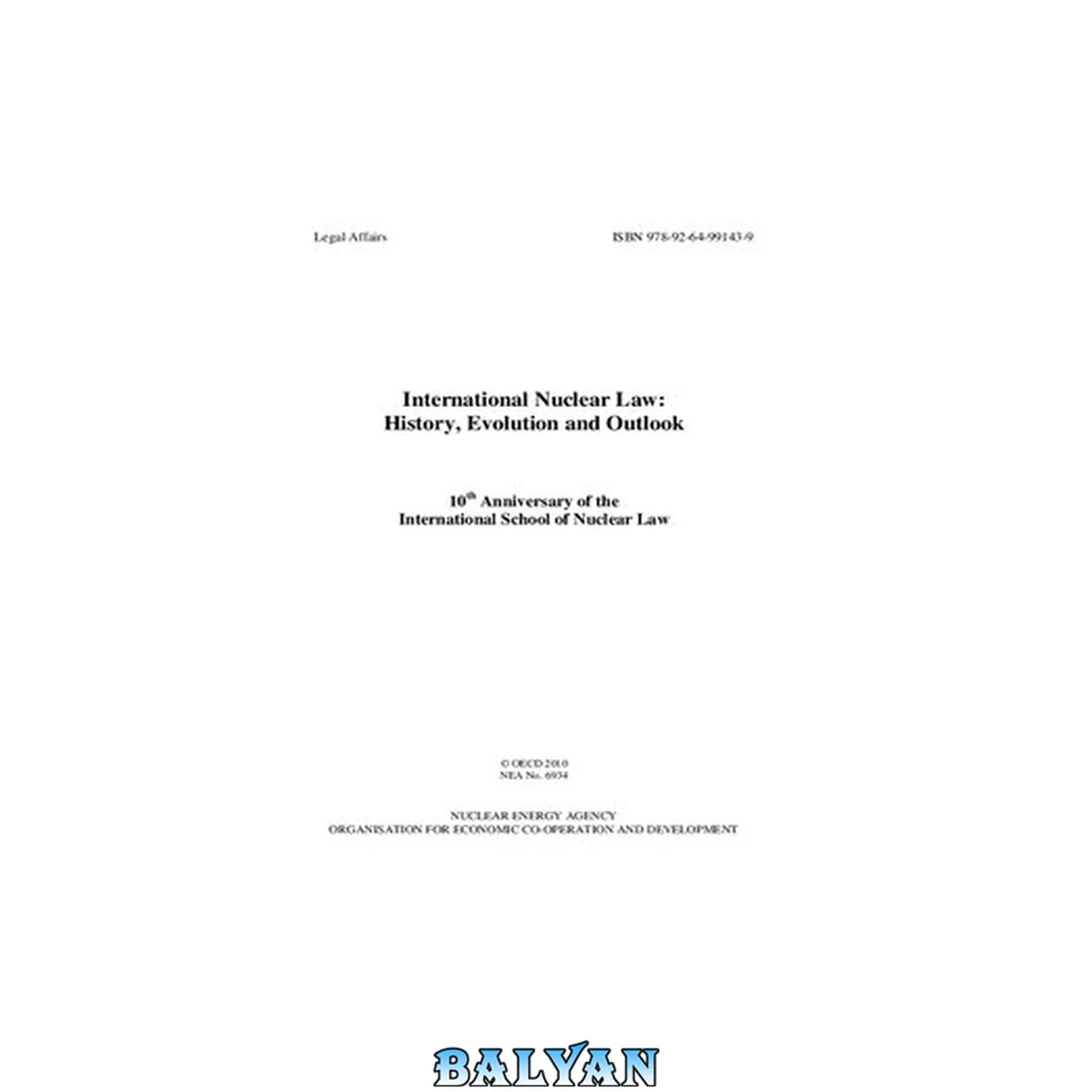جلد کتاب International nuclear law : history, evolution and outlook : 10th anniversary of the International School of Nuclear Law
