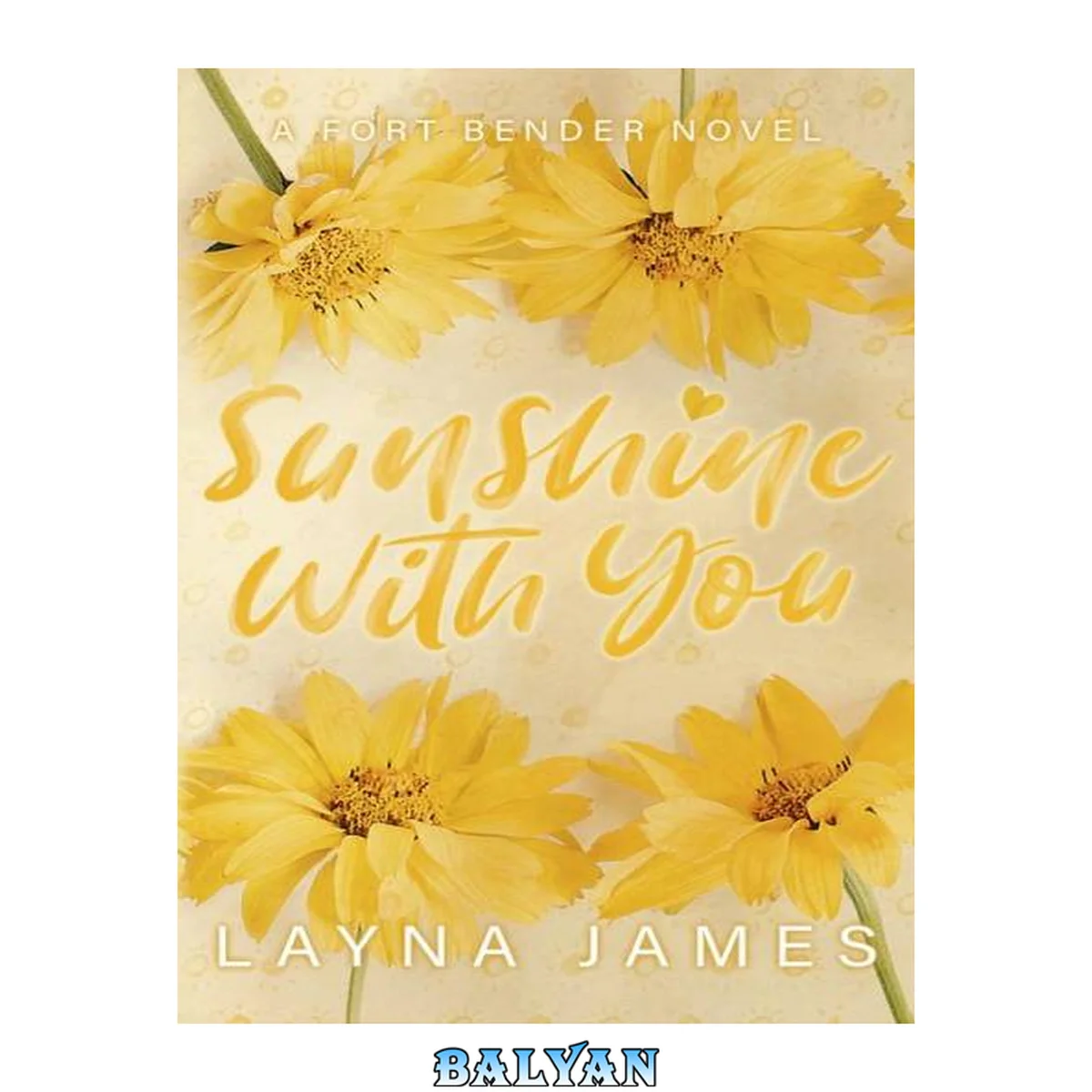 جلد کتاب Sunshine with You: A Friends to Lovers Romance (Fort Bender Book 2) (Fort Bender Series)
