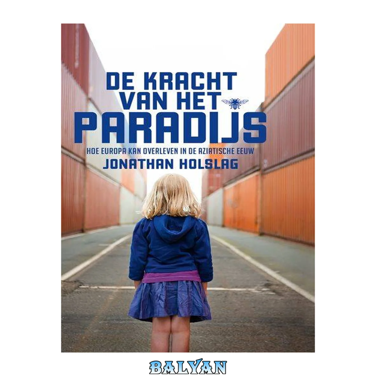 جلد کتاب De Kracht Van Het Paradijs: Hoe Europa Kan Overleven In De Aziatische Eeuw (dutch Edition)