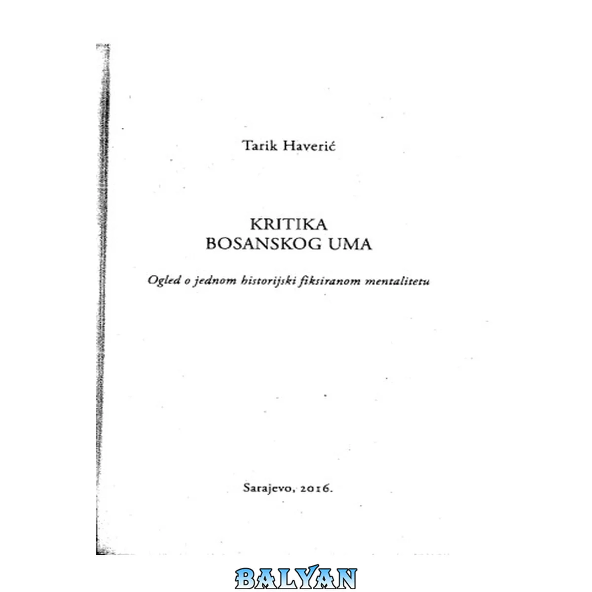 جلد کتاب Kritika bosanskog uma : ogled o jednom historijski fiksiranom mentalitetu