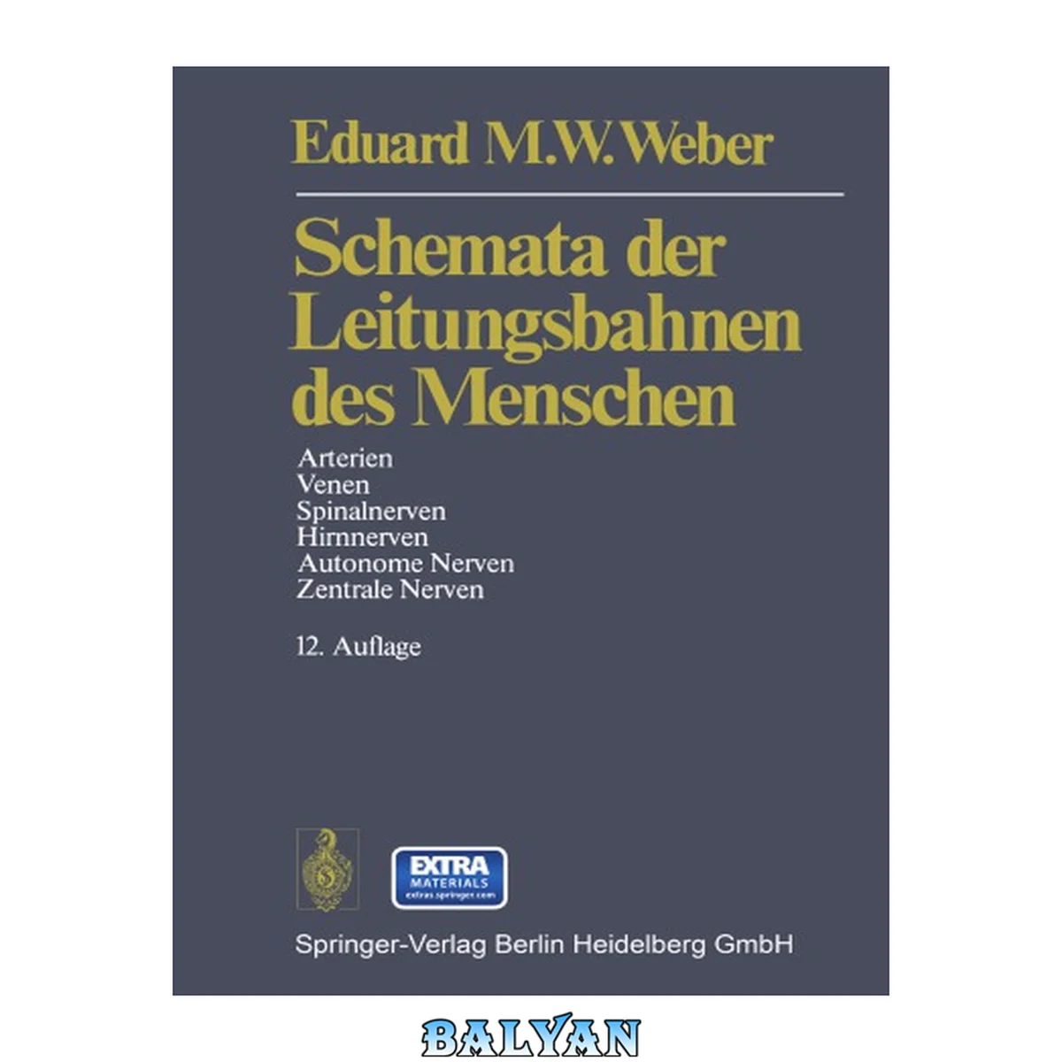 جلد کتاب Schemata der Leitungsbahnen des Menschen : Arterien, Venen, Spinalnerven, Hirnnerven, autonome Nerven, zentrale Nerven