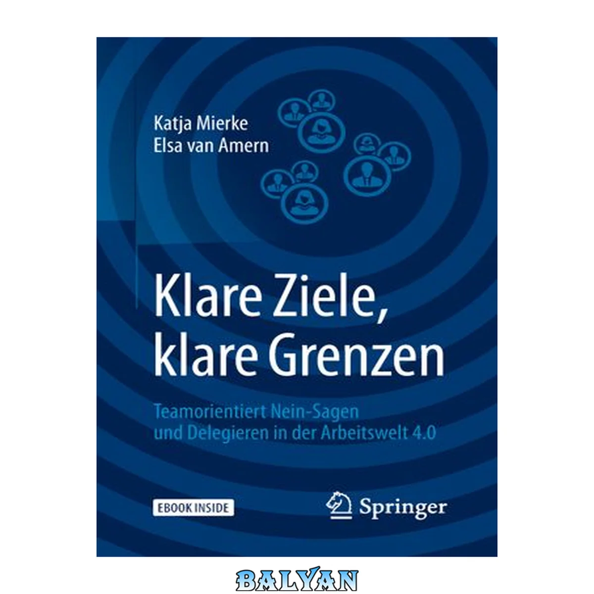 جلد کتاب KLARE ZIELE, KLARE GRENZEN + EREFERENCE : teamorientiert nein-sagen und delegieren in der ... arbeitswelt 4.0