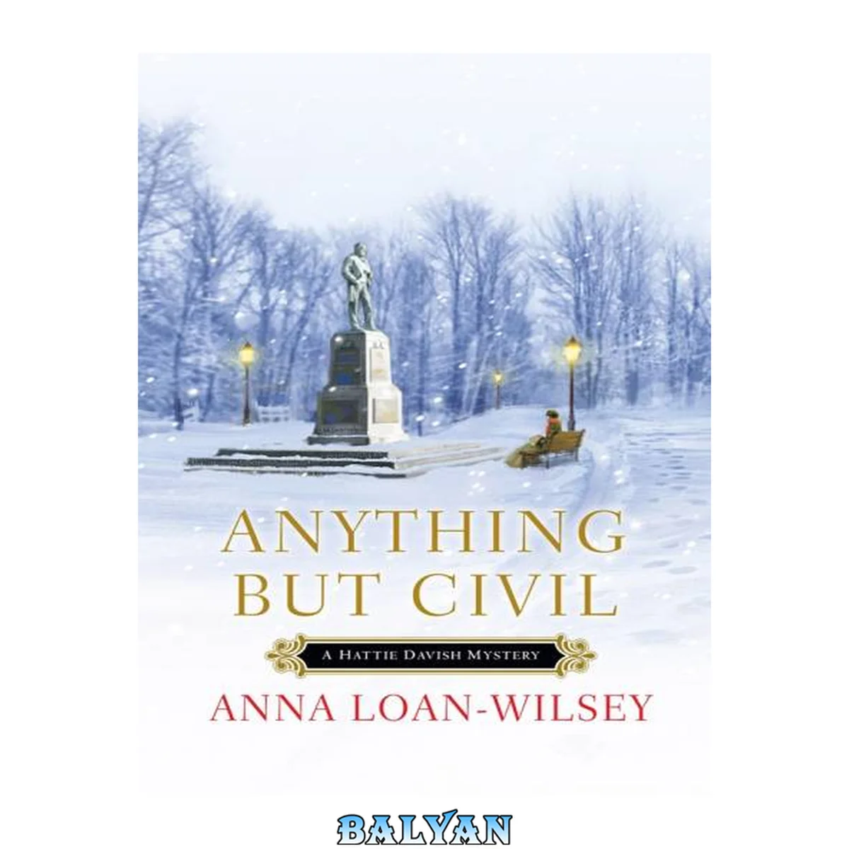 جلد کتاب Anything But Civil (Hattie Davish Mysteries) (A Hattie Davish Mystery)