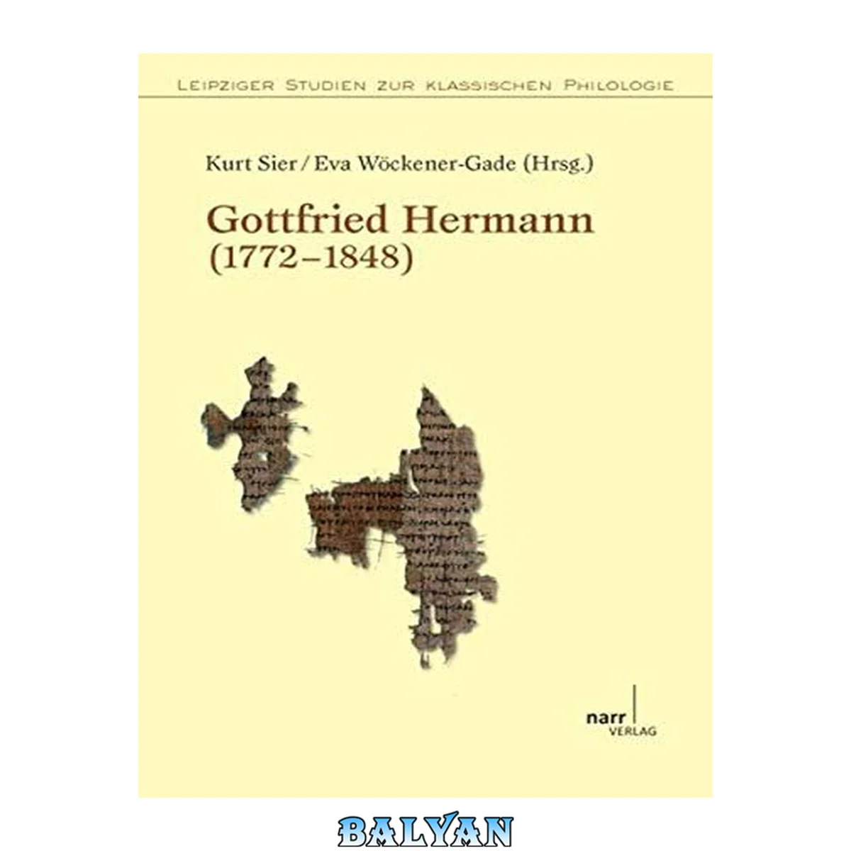 جلد کتاب Gottfried Hermann (1772-1848) : Internationales Symposium in Leipzig, 11. - 13. Oktober 2007