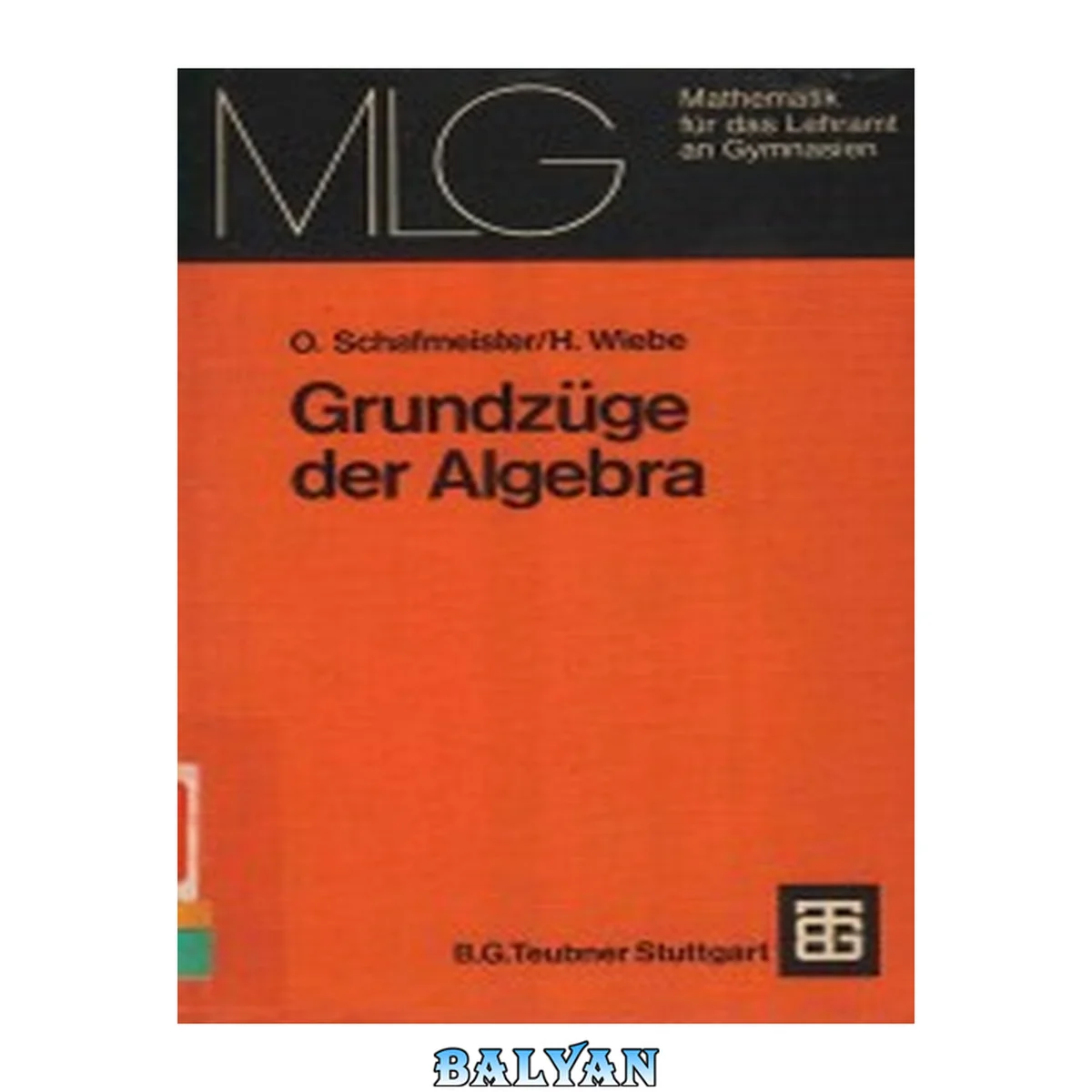جلد کتاب Grundzüge der Algebra (Mathematik für das Lehramt an Gymnasien) (German Edition)