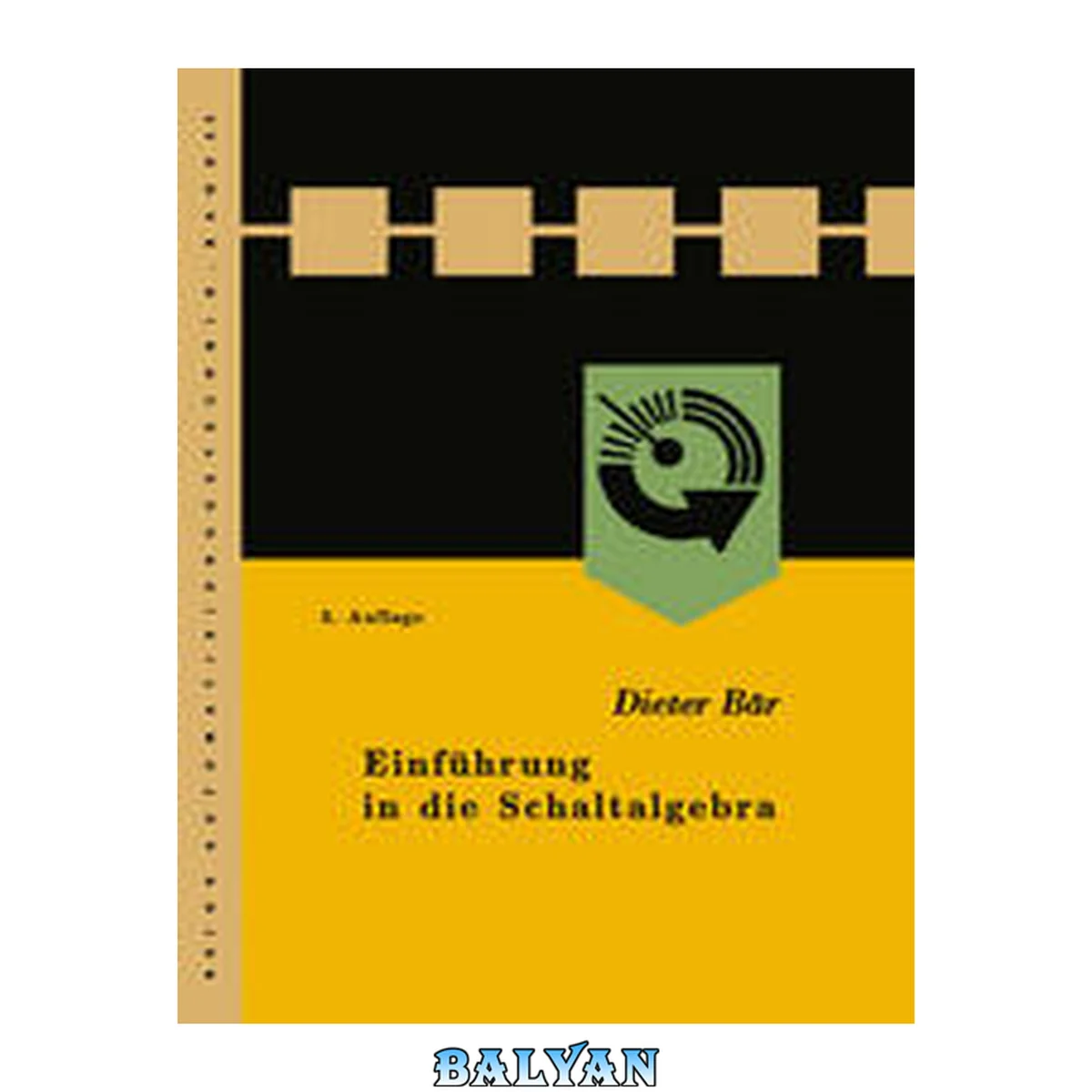 جلد کتاب Einführung in die Schaltalgebra (Reihe Automatisierungstechnik, 25) (German Edition)