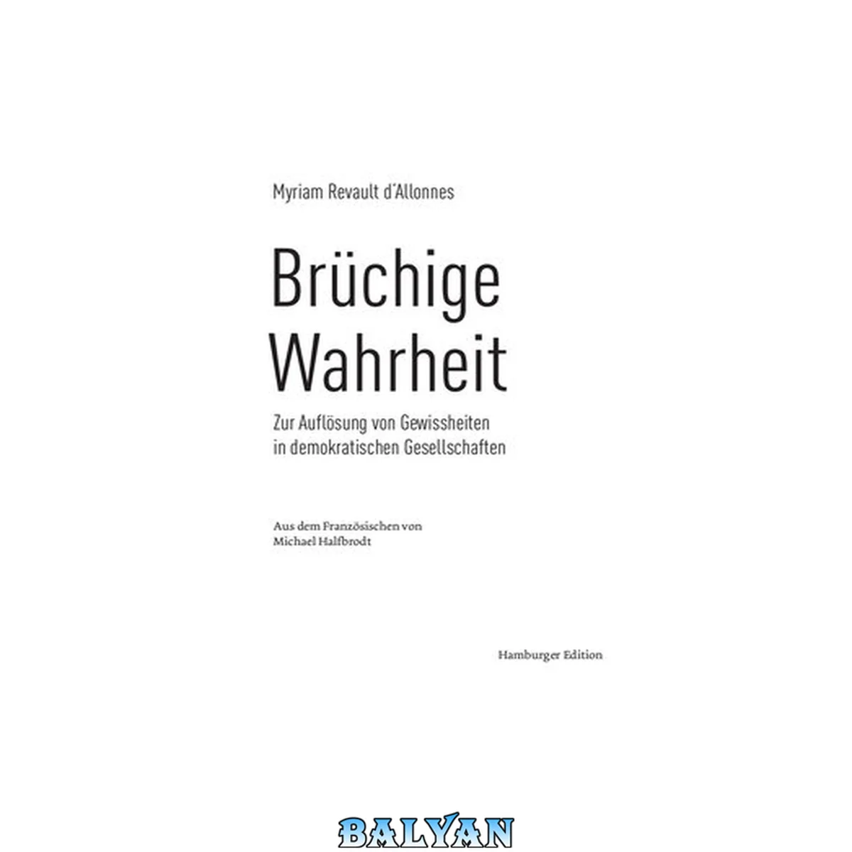 جلد کتاب Brüchige Wahrheit : Zur Auflösung von Gewissheiten in demokratischen Gesellschaften