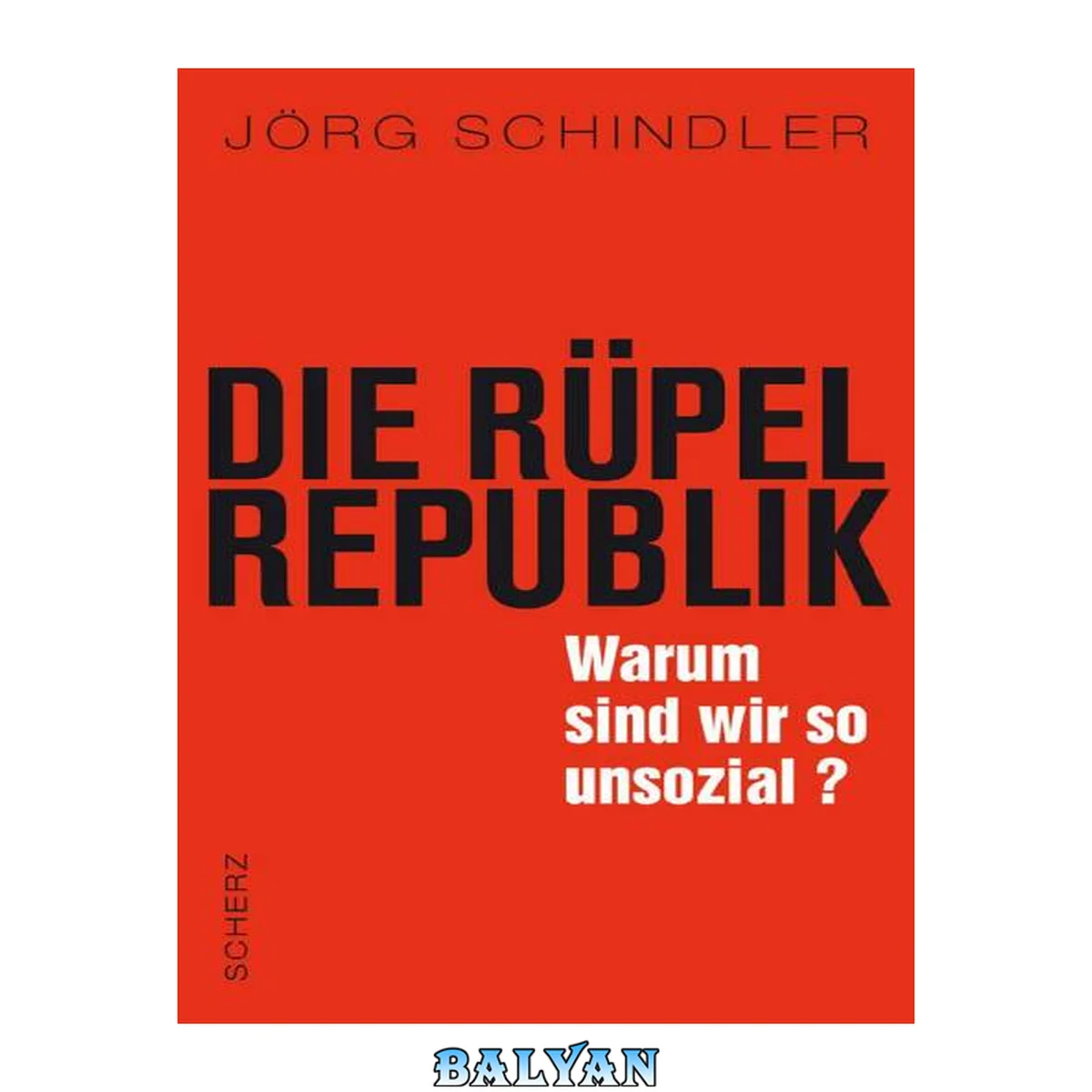 جلد کتاب #x98;Die#x9C; Rüpel-Republik warum sind wir so unsozial?