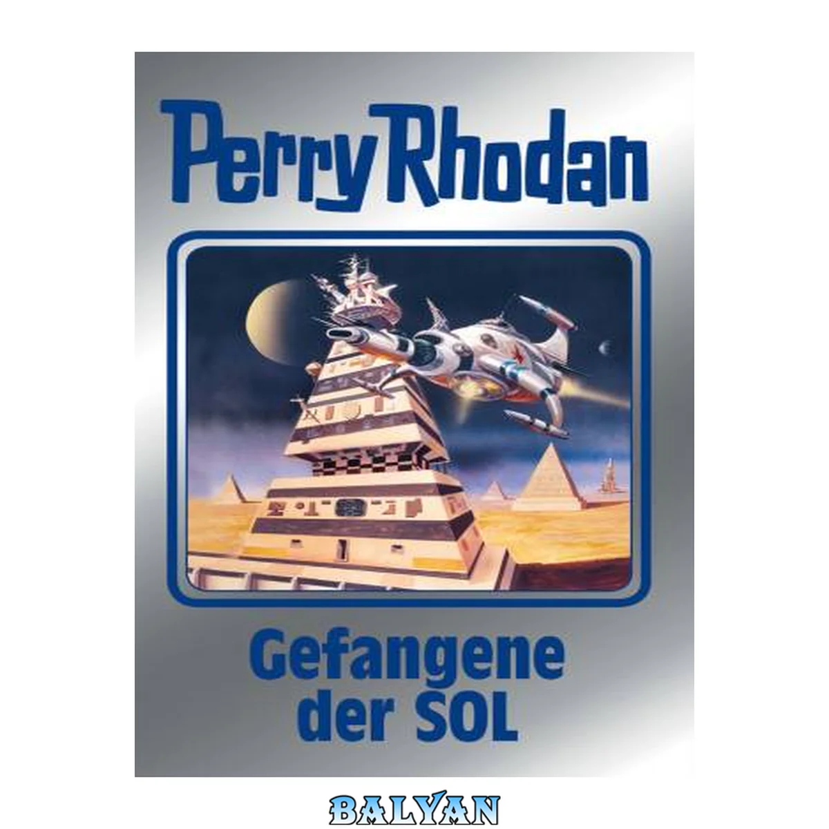 جلد کتاب Perry Rhodan 122: Gefangene der SOL (Silberband): 4. Band des Zyklus "Die Kosmische Hanse" (Perry Rhodan-Silberband) (German Edition)