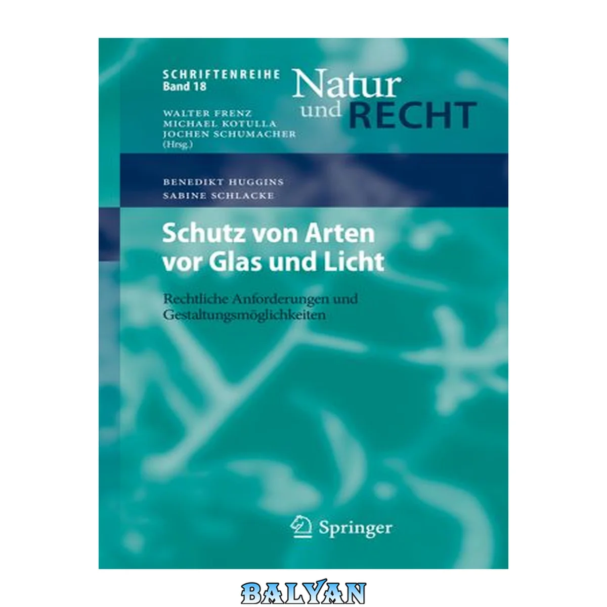 جلد کتاب Schutz von Arten vor Glas und Licht : Rechtliche Anforderungen und Gestaltungsmöglichkeiten
