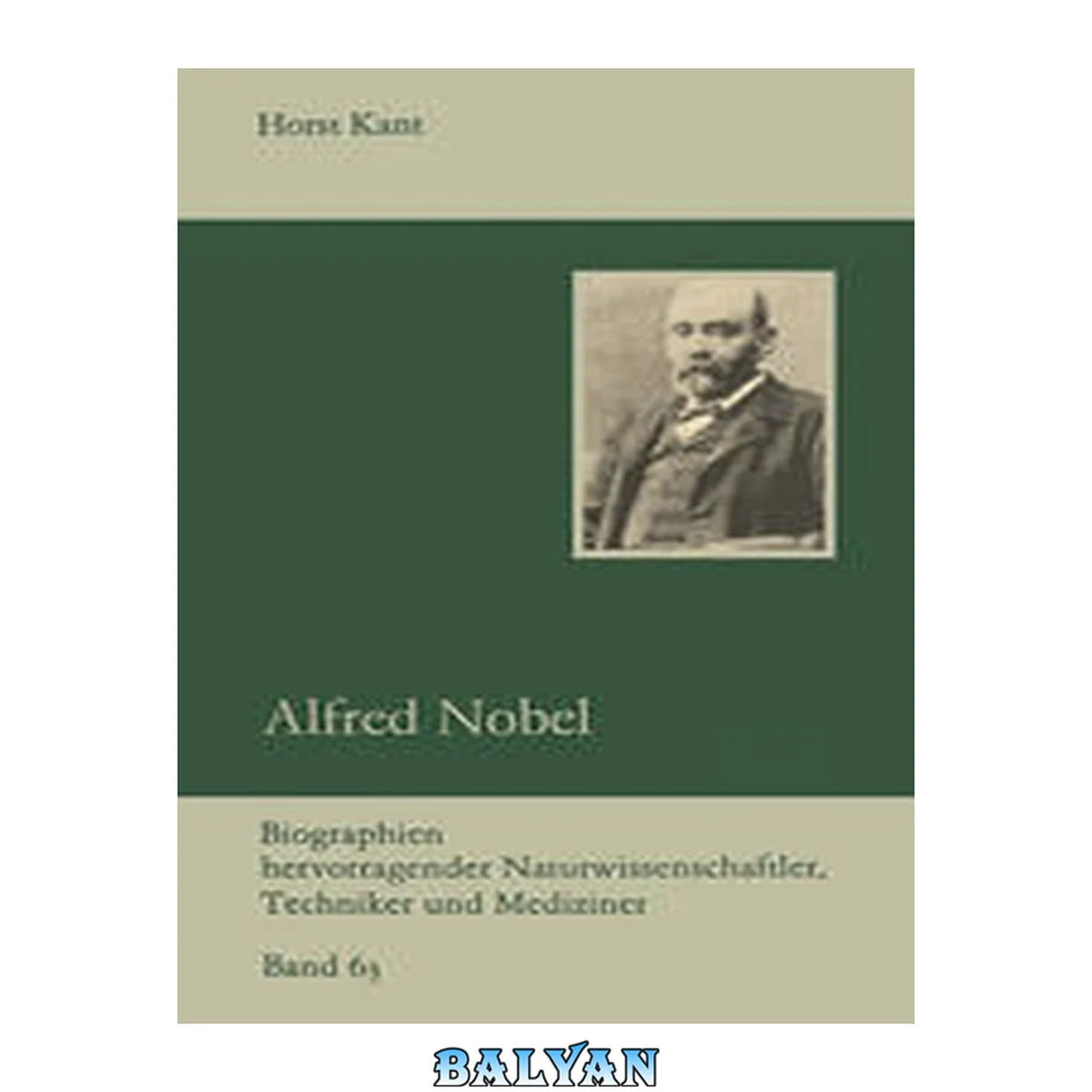 جلد کتاب Alfred Nobel (Biographien hervorragender Naturwissenschaftler, Techniker und Mediziner, 63) (German Edition)