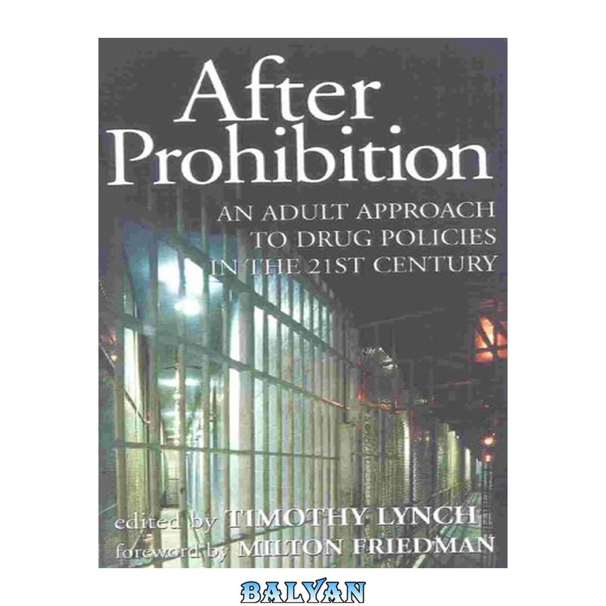جلد کتاب After Prohibition : an adult approach to drug policies in the 21st century