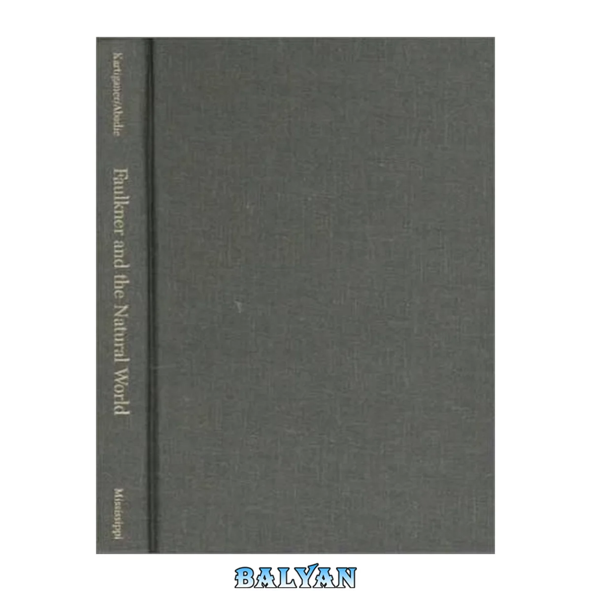 جلد کتاب Faulkner and the Natural World (Faulkner and Yoknapatawpha Series)