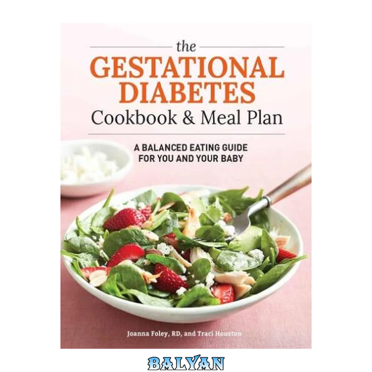 جلد کتاب The Gestational Diabetes Cookbook &amp; Meal Plan : A Balanced Eating Guide for You and Your Baby