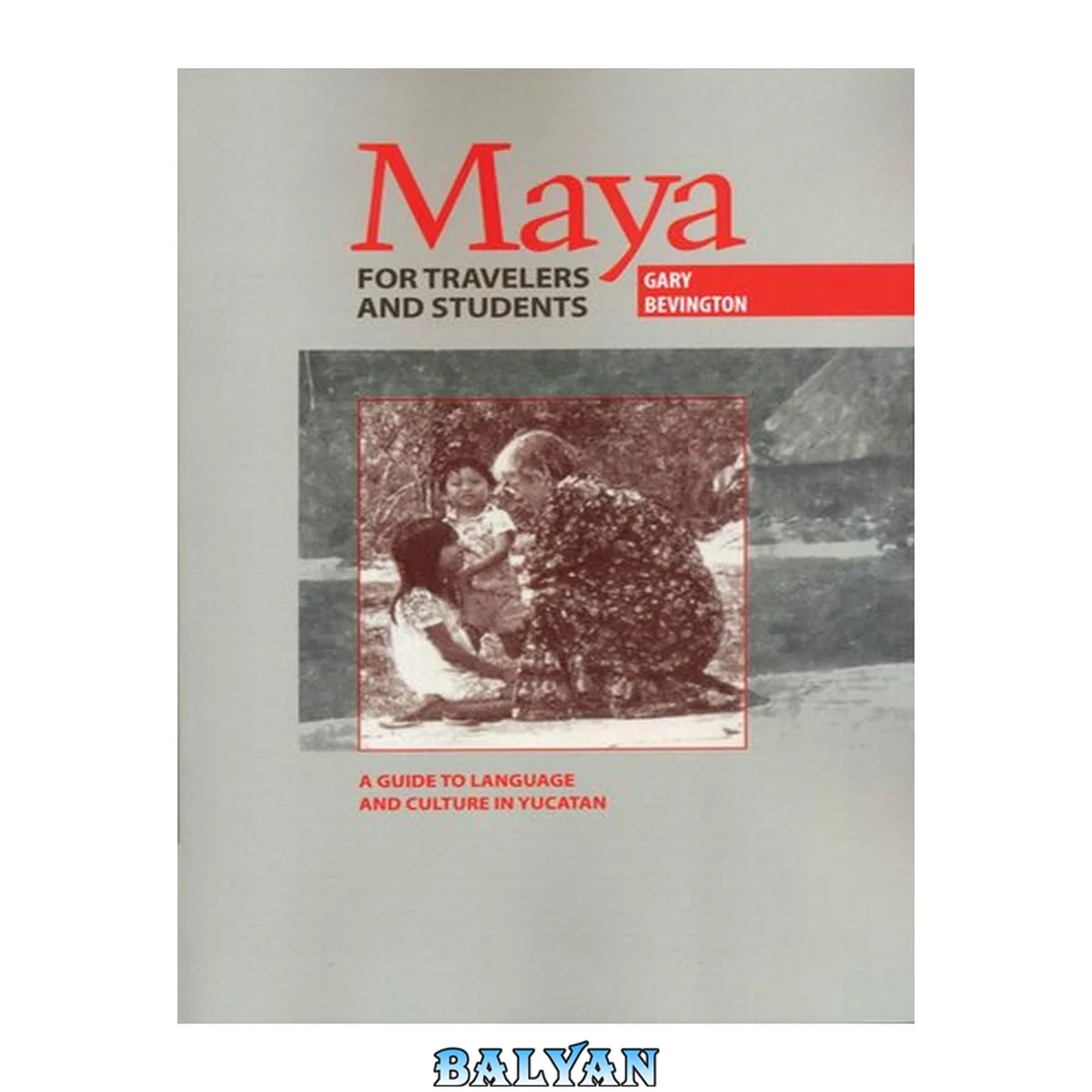 جلد کتاب Maya for Travelers and Students : A Guide to Language and Culture in Yucatan