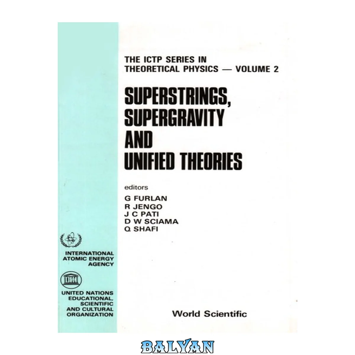 جلد کتاب Superstrings, Supergravity and Unified Theories: Proceedings of the Summer workshop in High Energy Physics and Cosmology (Trieste, Italy, 10 June — 19 July 1985)
