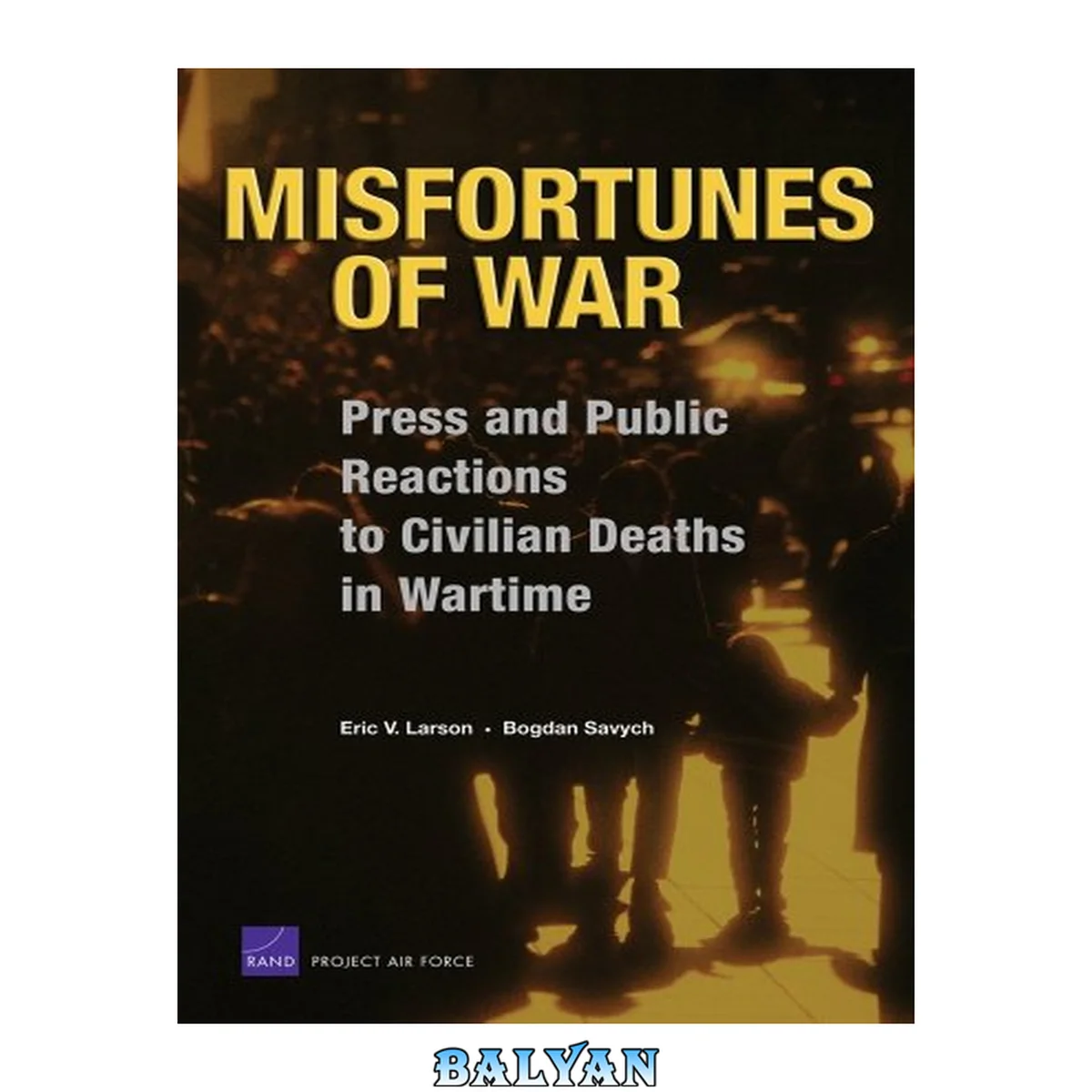 جلد کتاب Misfortunes of war : press and public reactions to civilian deaths in wartime