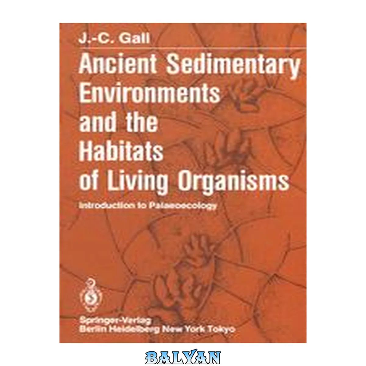 جلد کتاب Ancient Sedimentary Environments and the Habitats of Living Organisms : Introduction to Palaeoecology