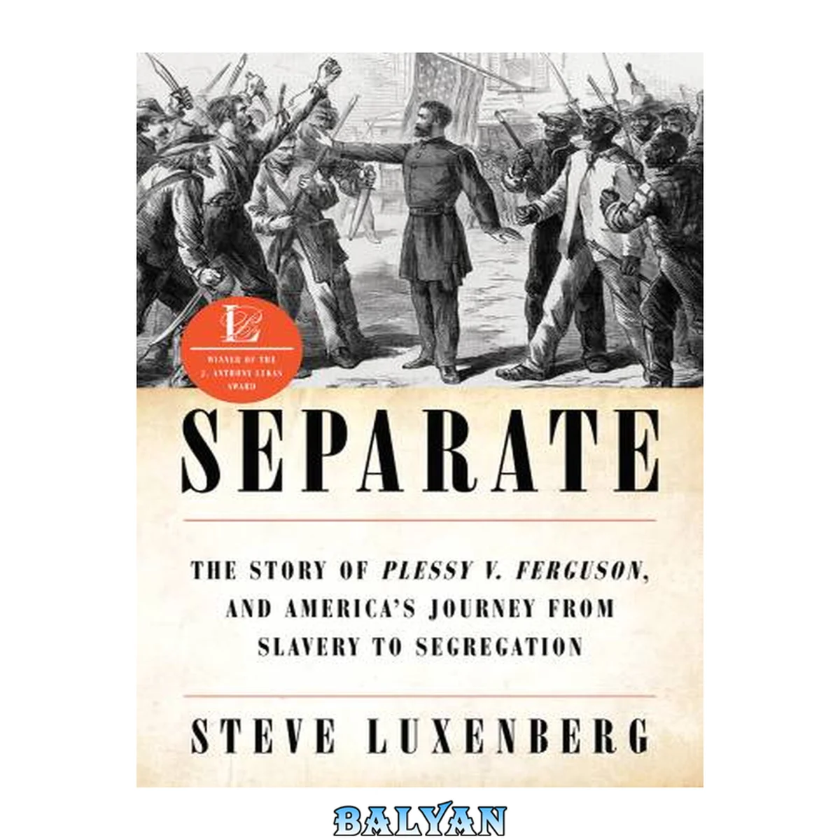 جلد کتاب SEPARATE: a story of race, resistance, and america's journey from slavery to segregation