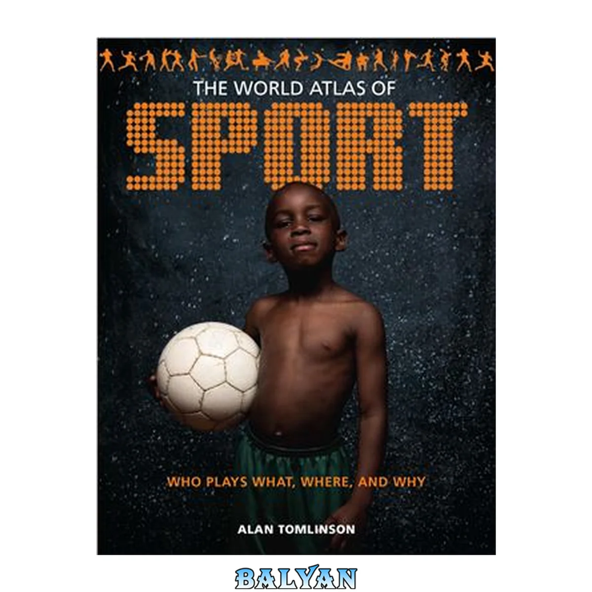 جلد کتاب The World atlas of sport : who plays what, where, and why