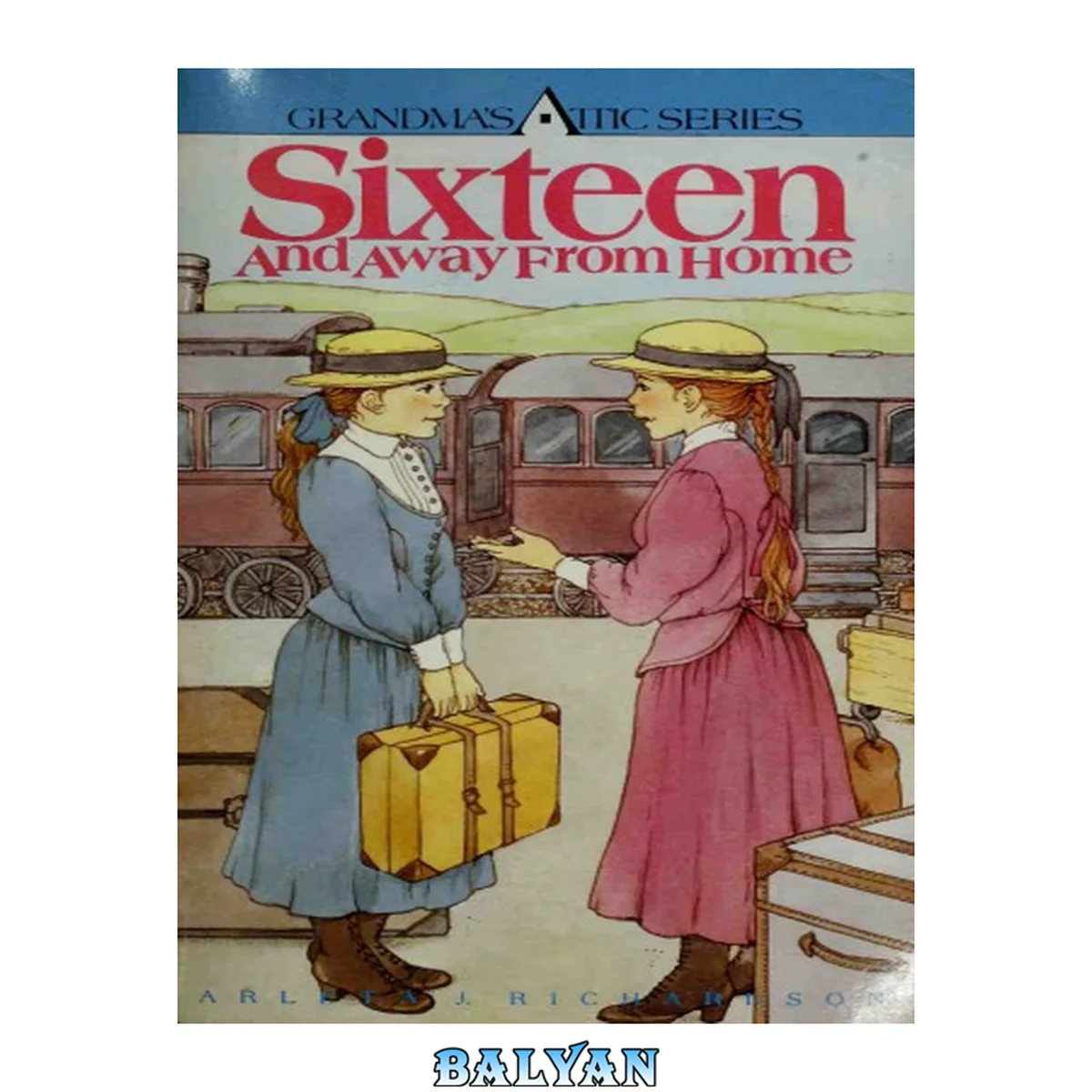 جلد کتاب Sixteen and Away from Home (Grandma's Attic Series)