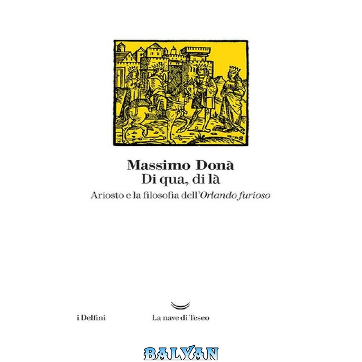 جلد کتاب Di qua, di là. Ariosto e la filosofia dell'Orlando furioso