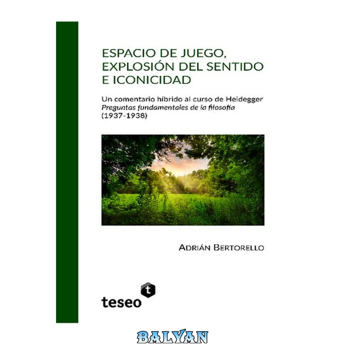 جلد کتاب Espacio de juego, Explosión del sentido e Iconicidad. Un comentario híbrido al curso de Heidegger «Preguntas fundamentales de la filosofía» (1937-1938)