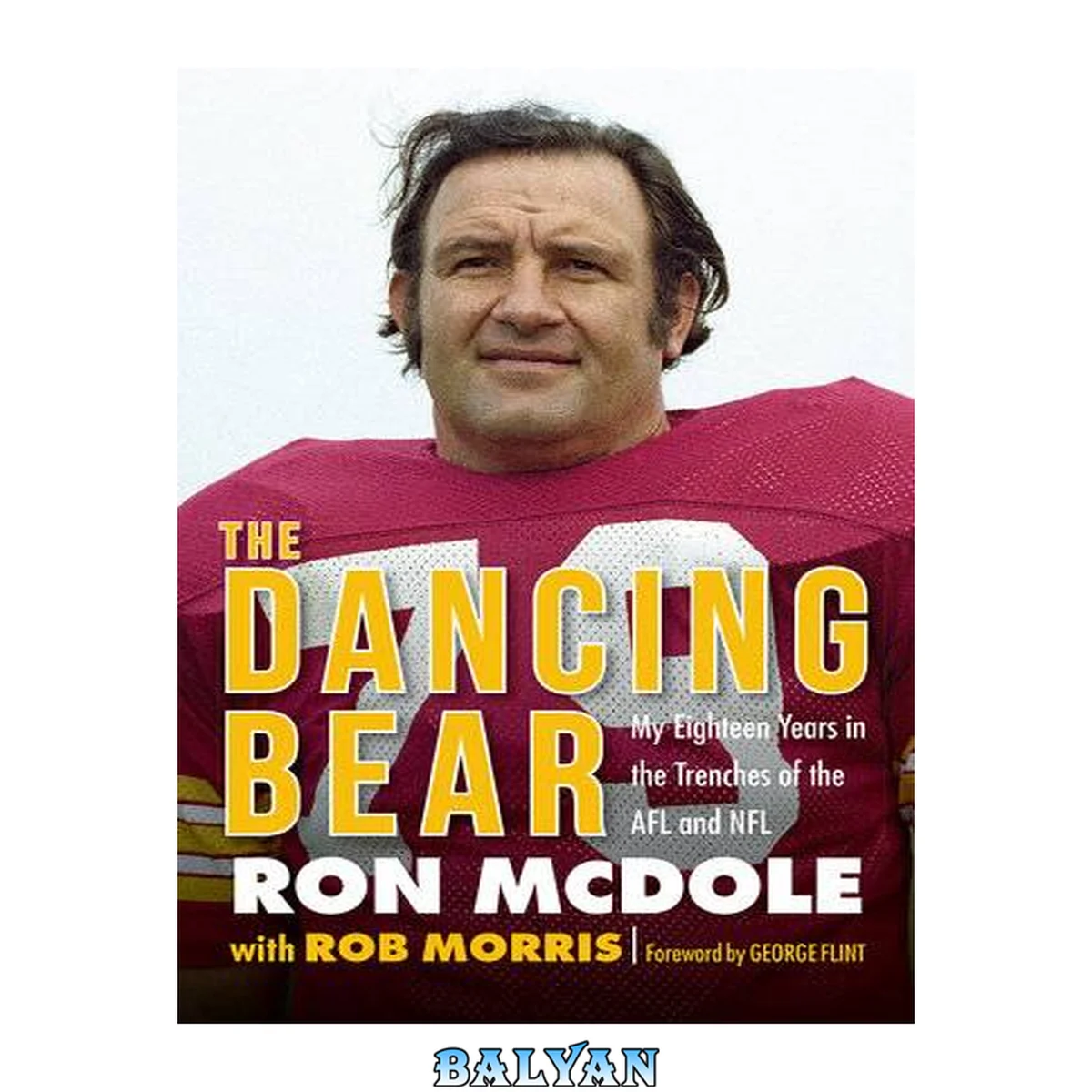 جلد کتاب The dancing bear : my eighteen years in the trenches of the AFL and NFL