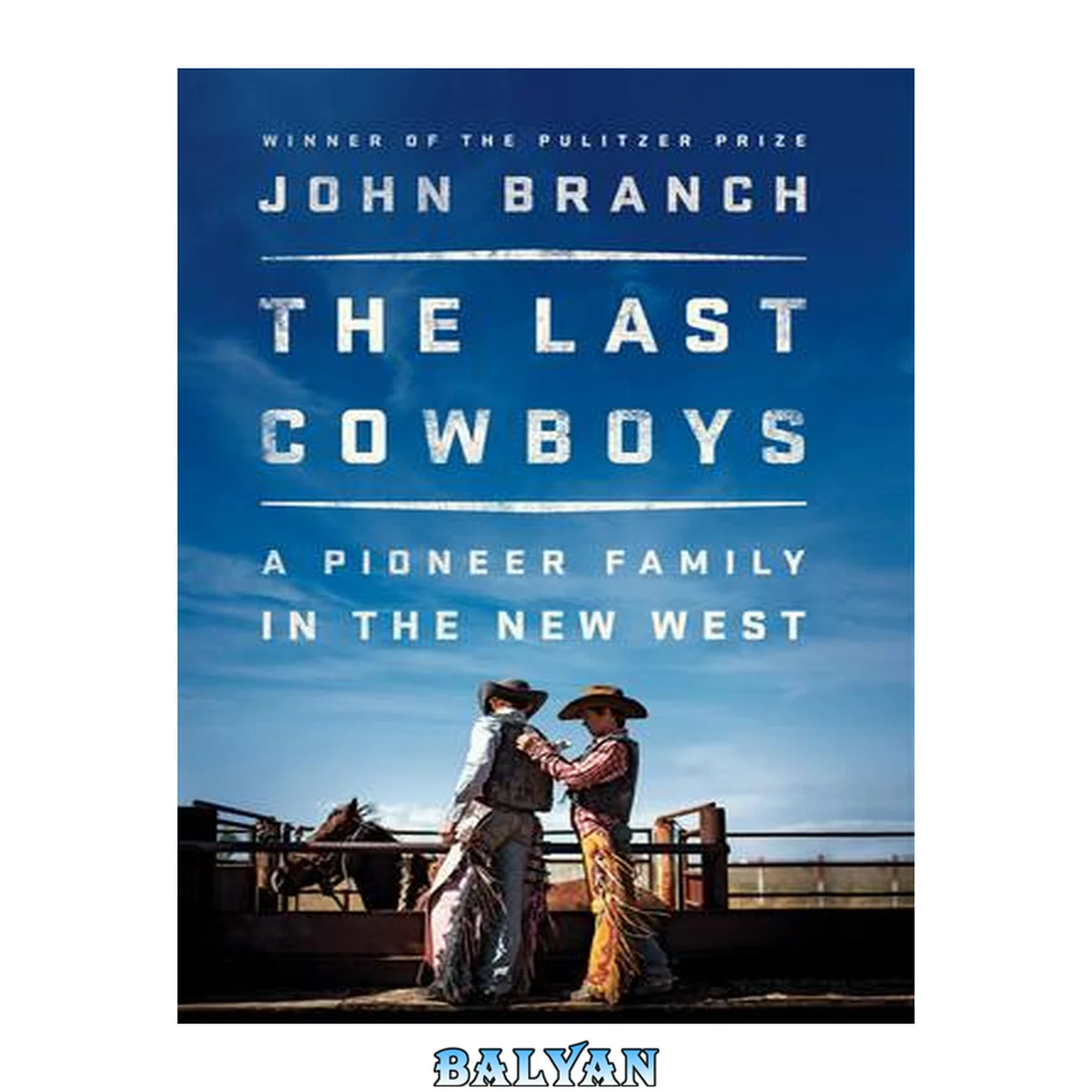 جلد کتاب The last cowboys : a pioneer family in the New West