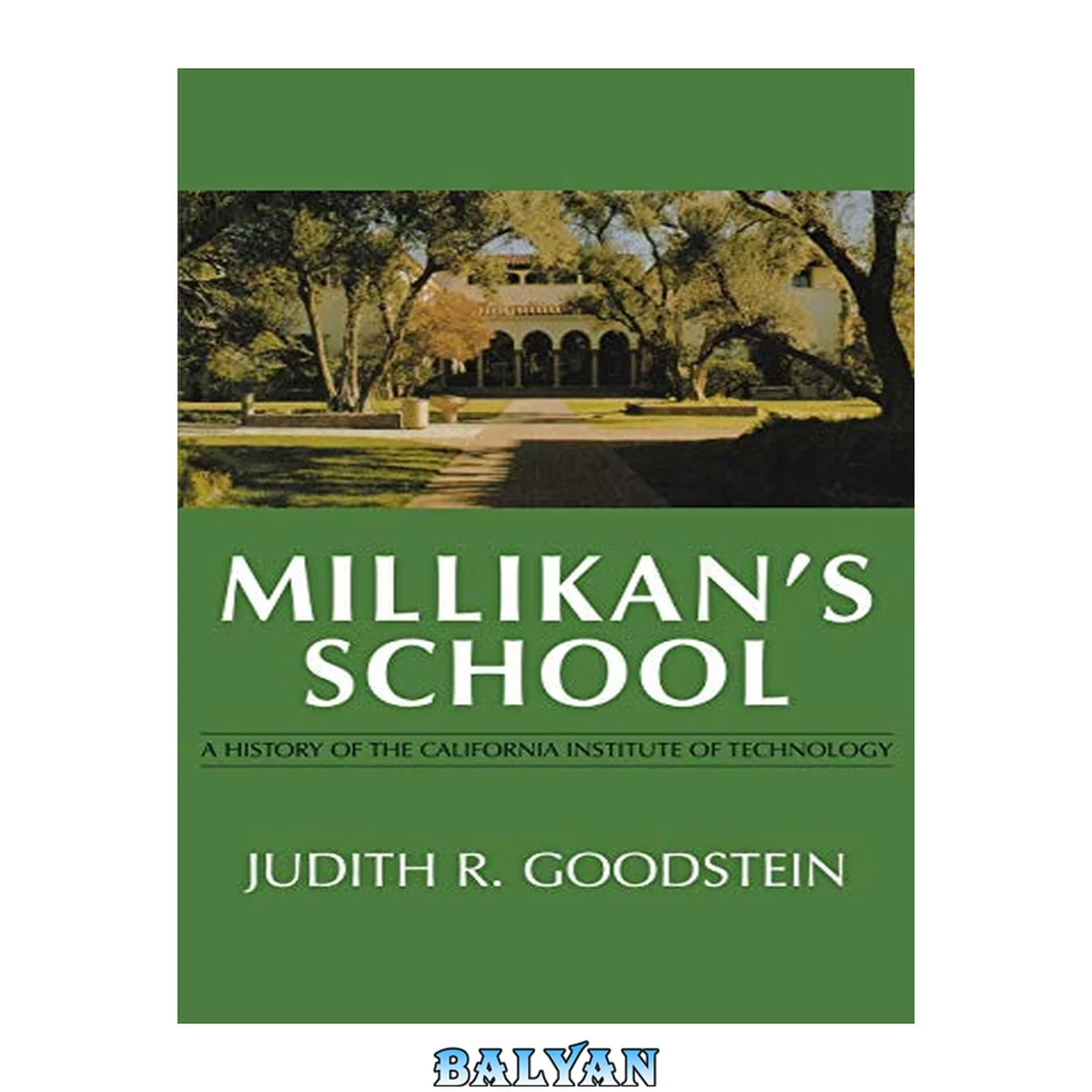 جلد کتاب Millikan's school : a history of the California Institute of Technology