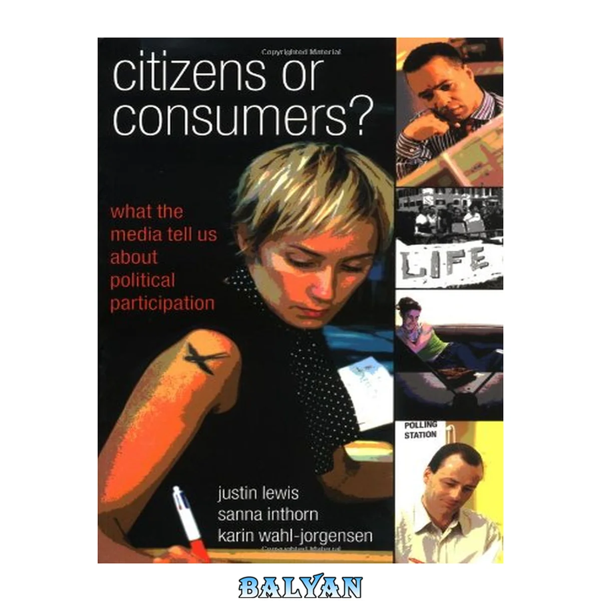 جلد کتاب Citizens or Consumers: What the Media Tell us about Political Participation (Issues in Cultural and Media Studies (Paperback))