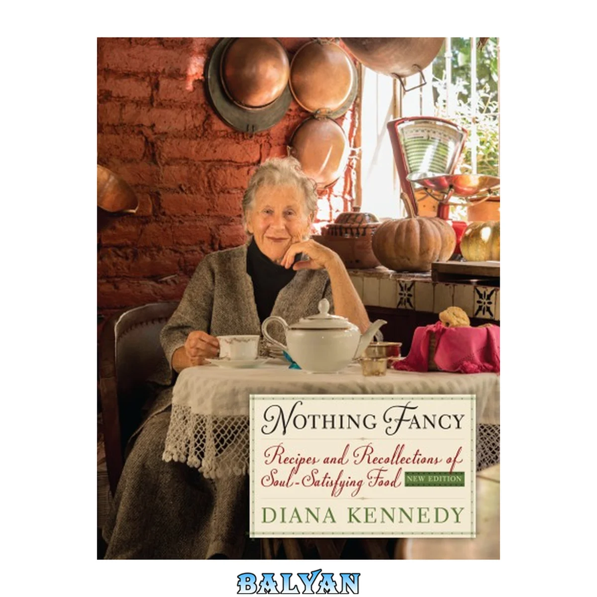 جلد کتاب Nothing Fancy: Recipes and Recollections of Soul-Satisfying Food (The William and Bettye Nowlin Series in Art, History, and Culture of the Western Hemisphere)