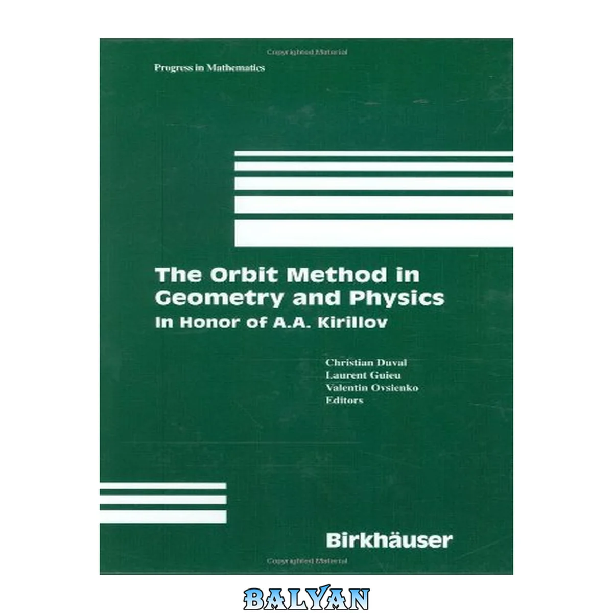 جلد کتاب The orbit method in geometry and physics in honor of A.A. Kirillov ; [emerged from an international conference ... Luminy, Marseille, in December 2000