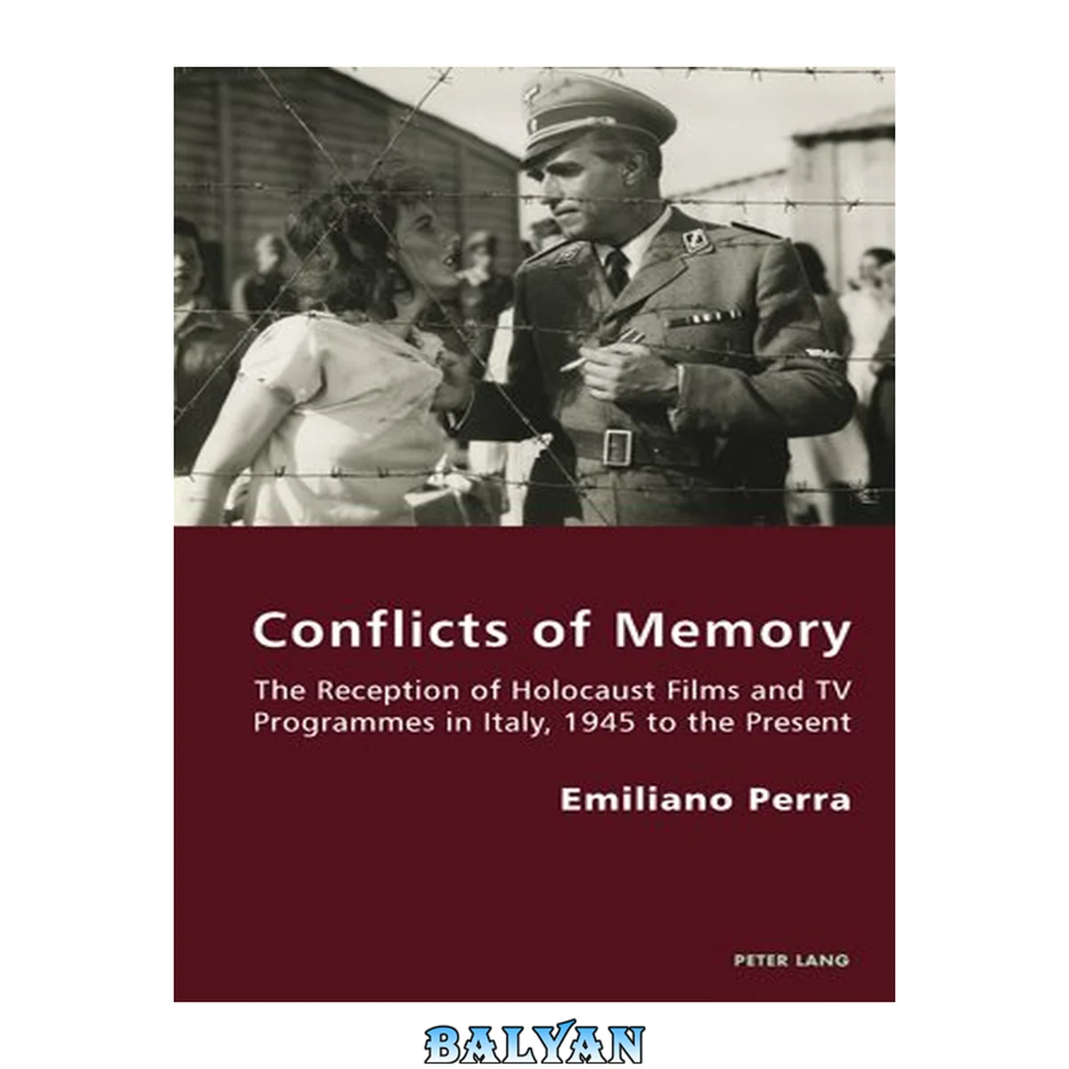 جلد کتاب Conflicts of Memory: The Reception of Holocaust Films and TV Programmes in Italy, 1945 to the Present (Italian Modernities)
