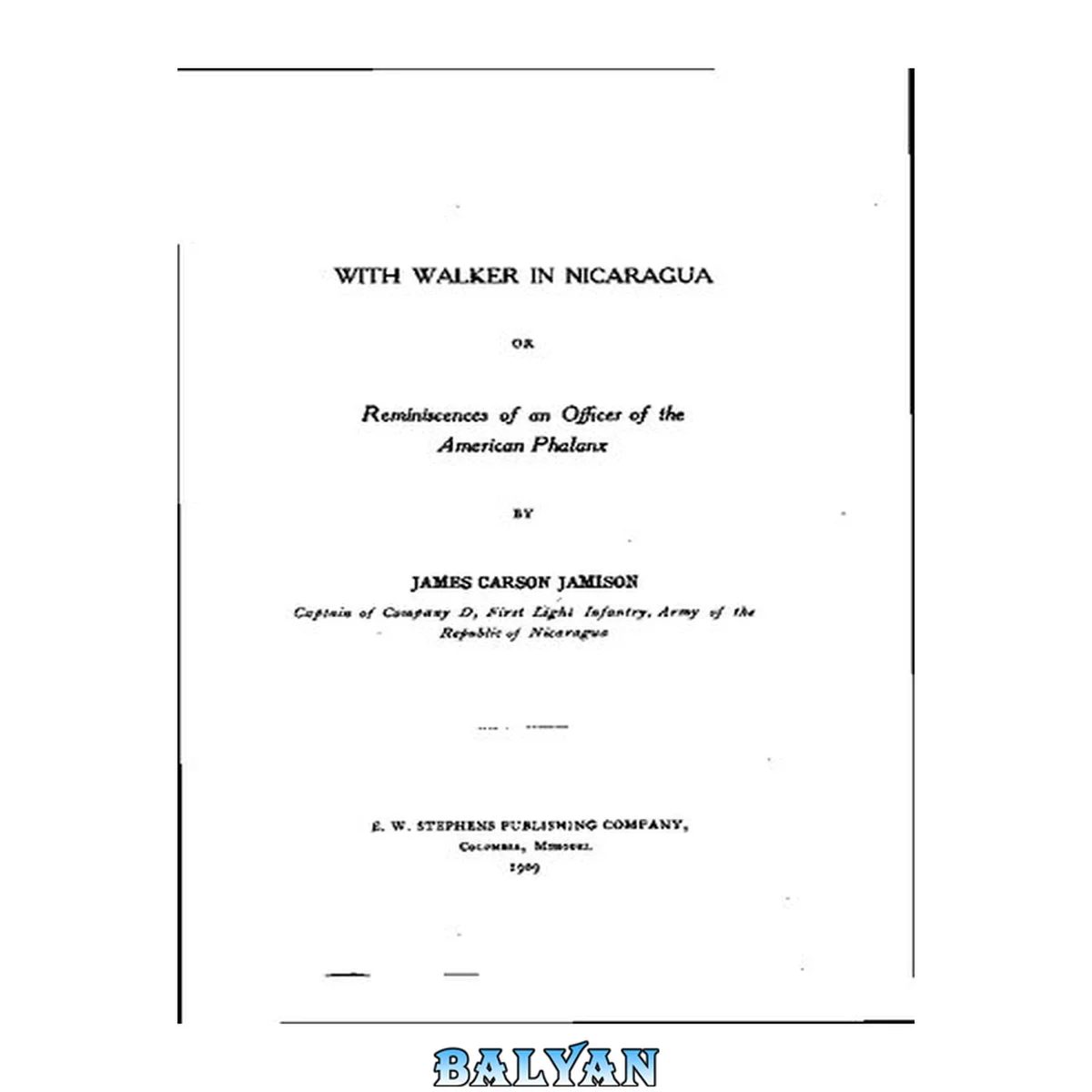 جلد کتاب With Walker in Nicaragua or Reminiscences of an Officer of the American Phalanx