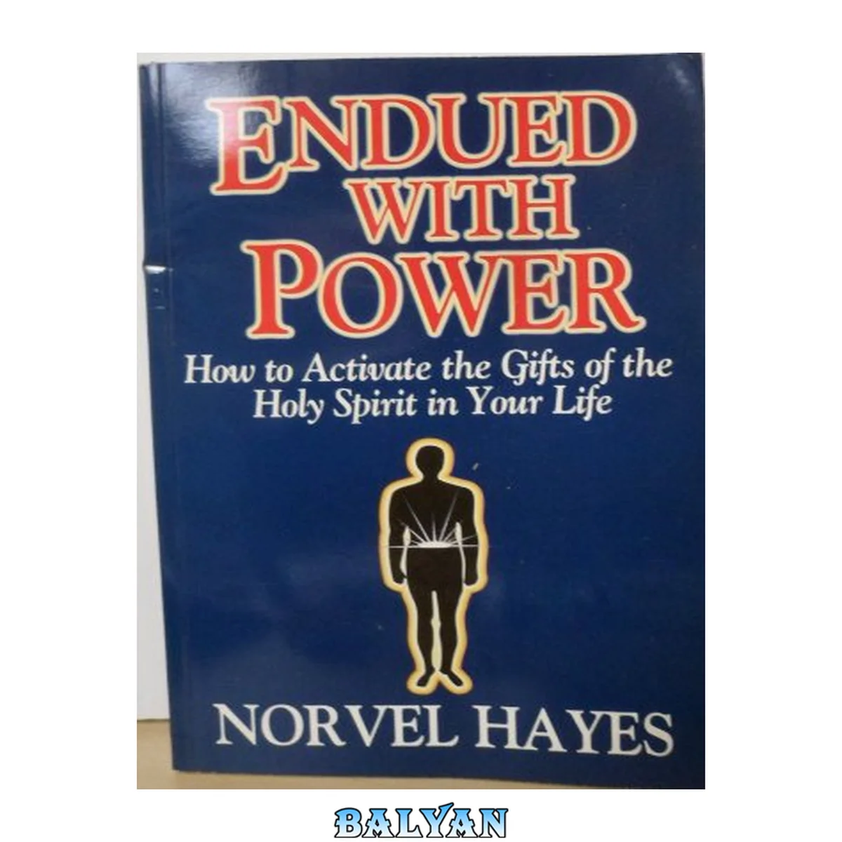 جلد کتاب Endued with power : how to activate the gifts of the Holy spirit in your life